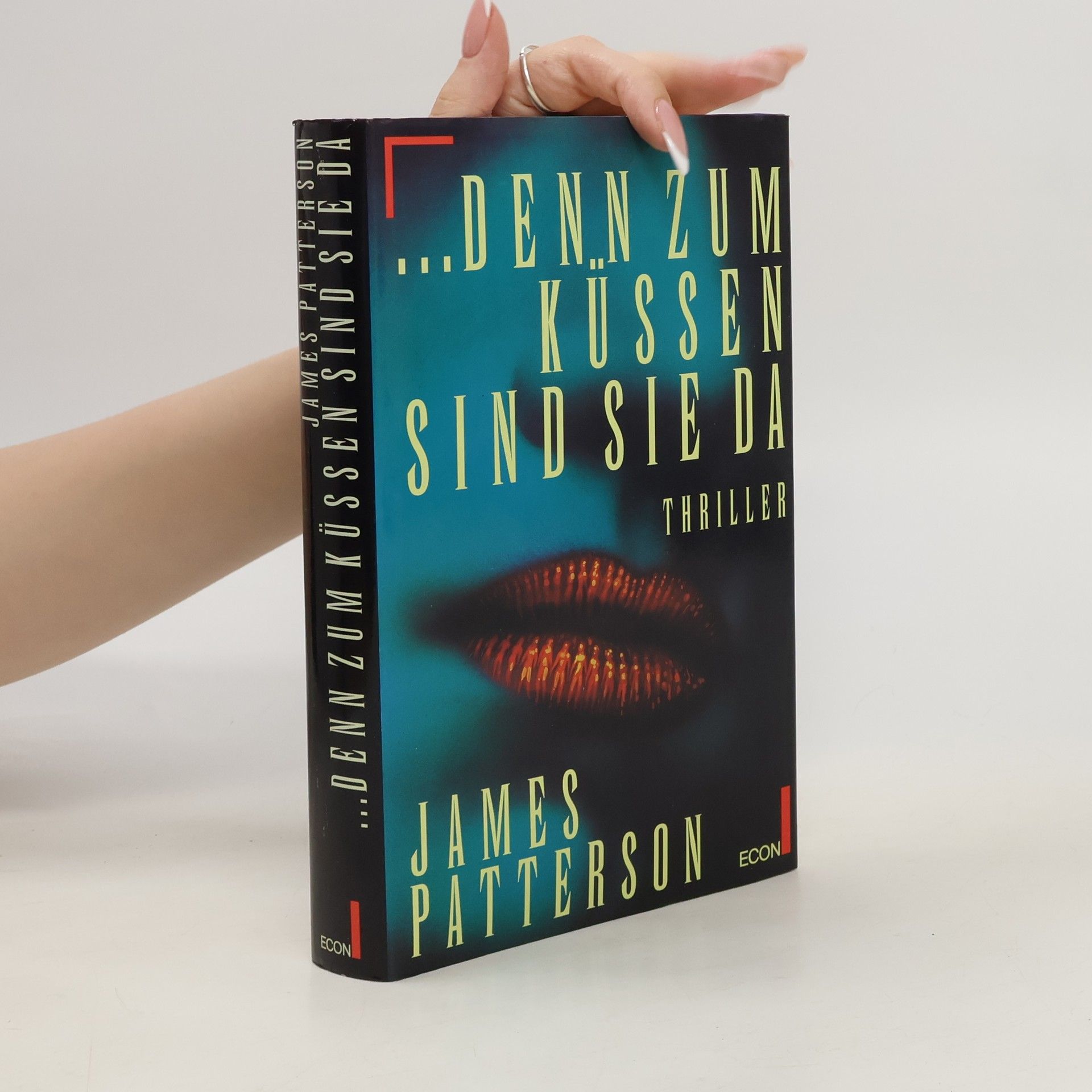 James Patterson ... denn zum Küssen sind sie da