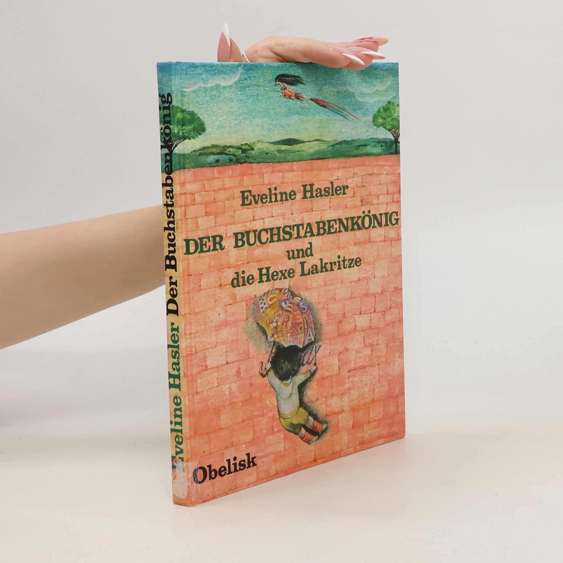 Eveline Hasler Der Buchstabenkönig und Die Hexe Lakritze