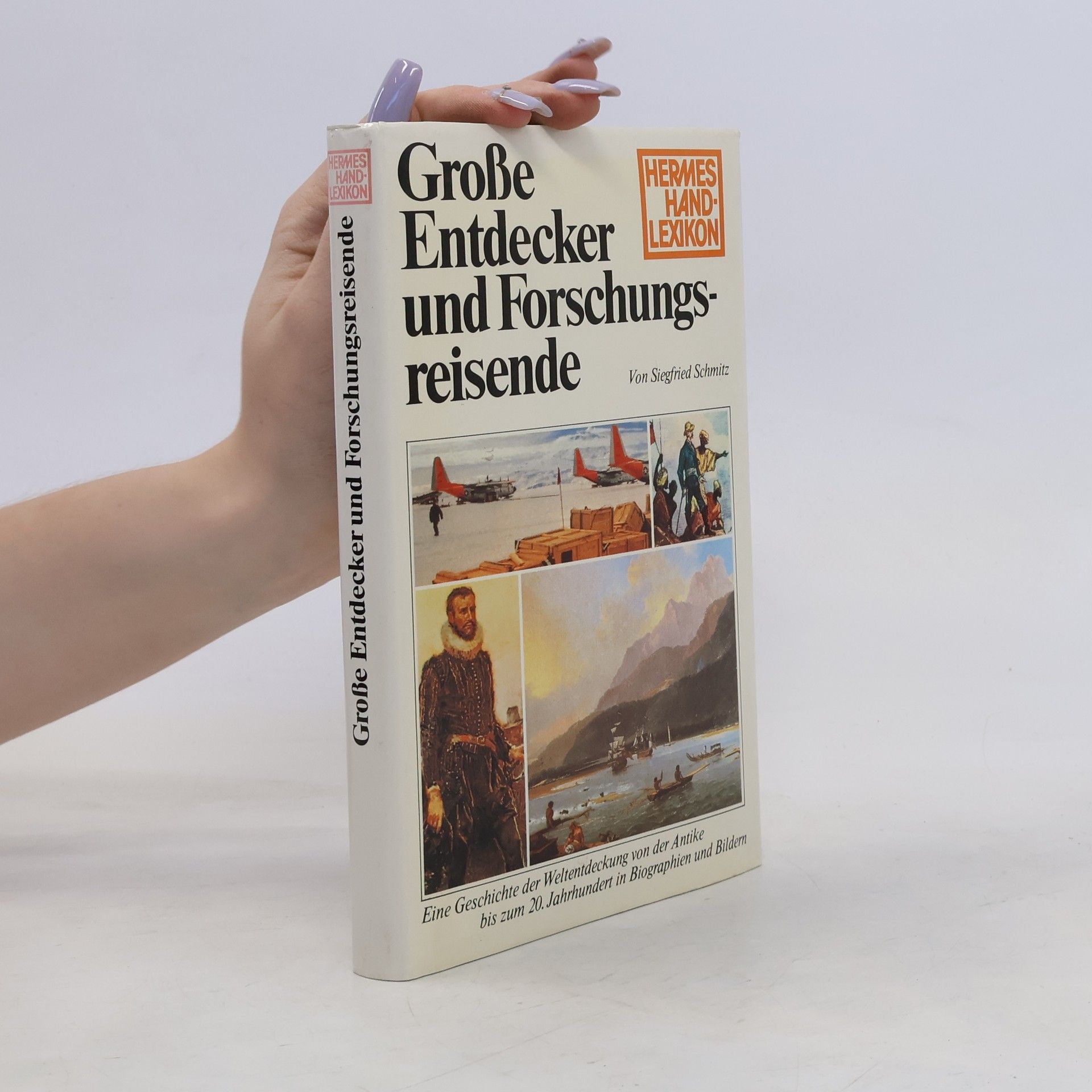Siegfried Schmitz Große Entdecker und Forschungsreisende