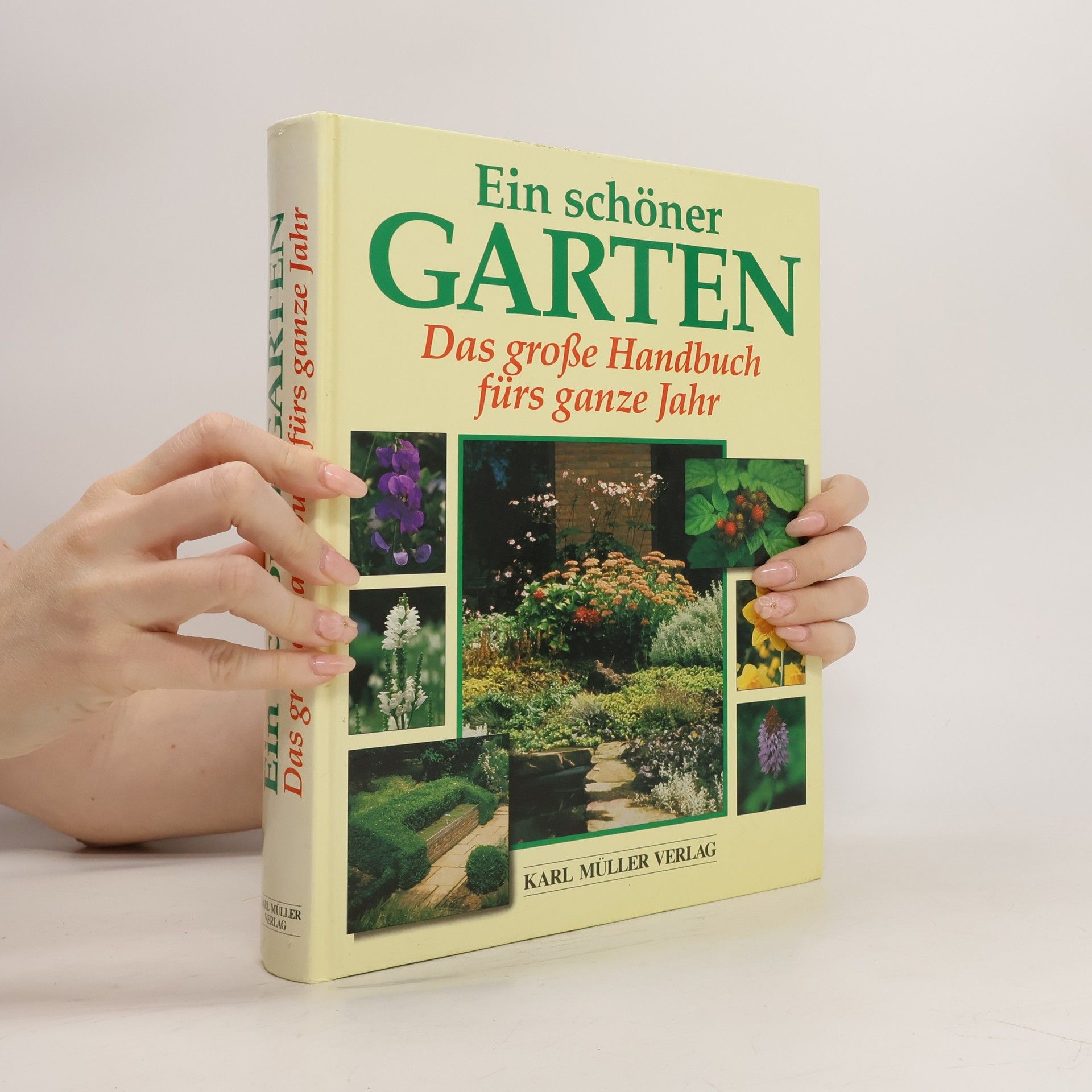 Autorenkollektiv Ein schöner Garten. Das große Handbuch fürs ganze Jahr