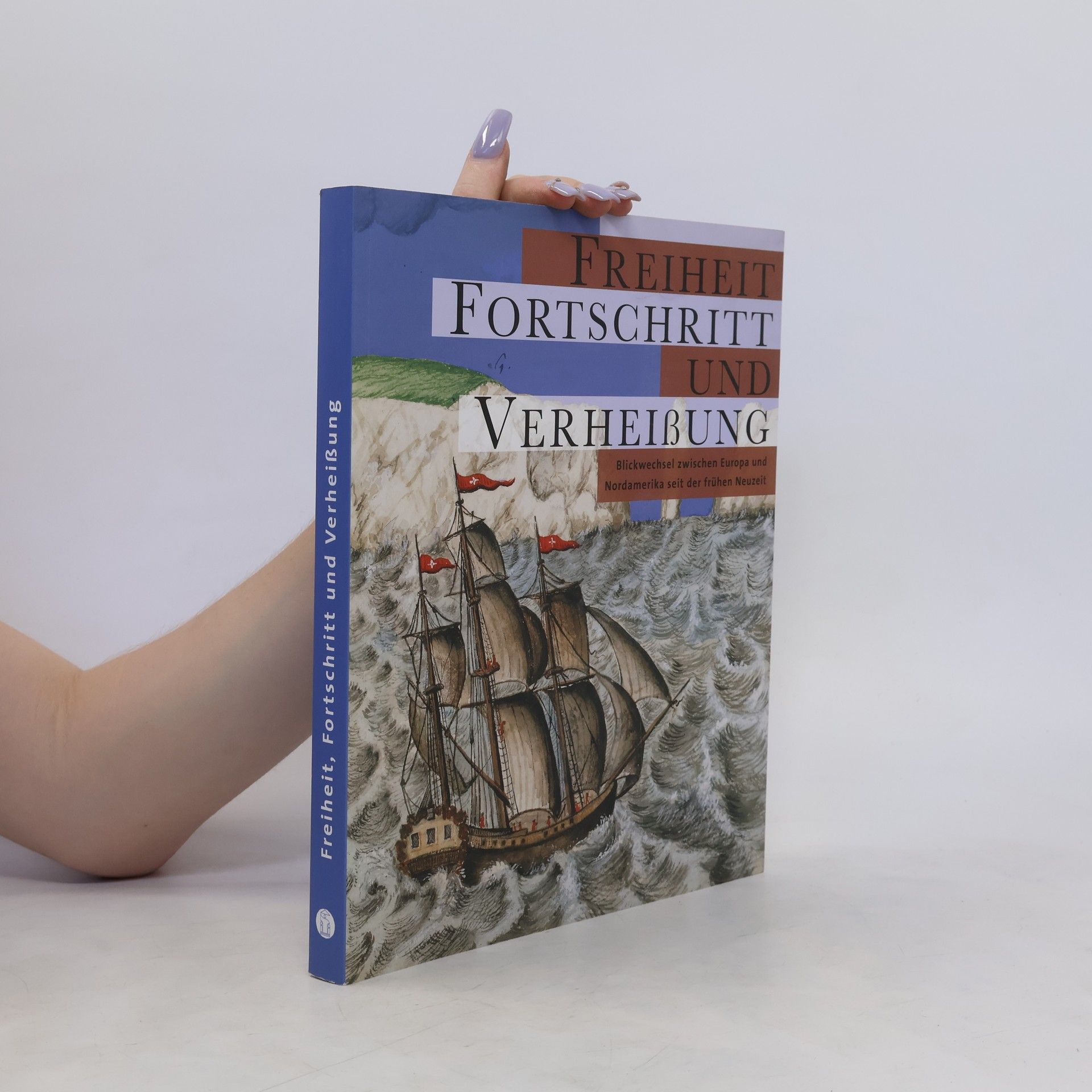 Claus Veltmann Freiheit, Fortschritt und Verheißung