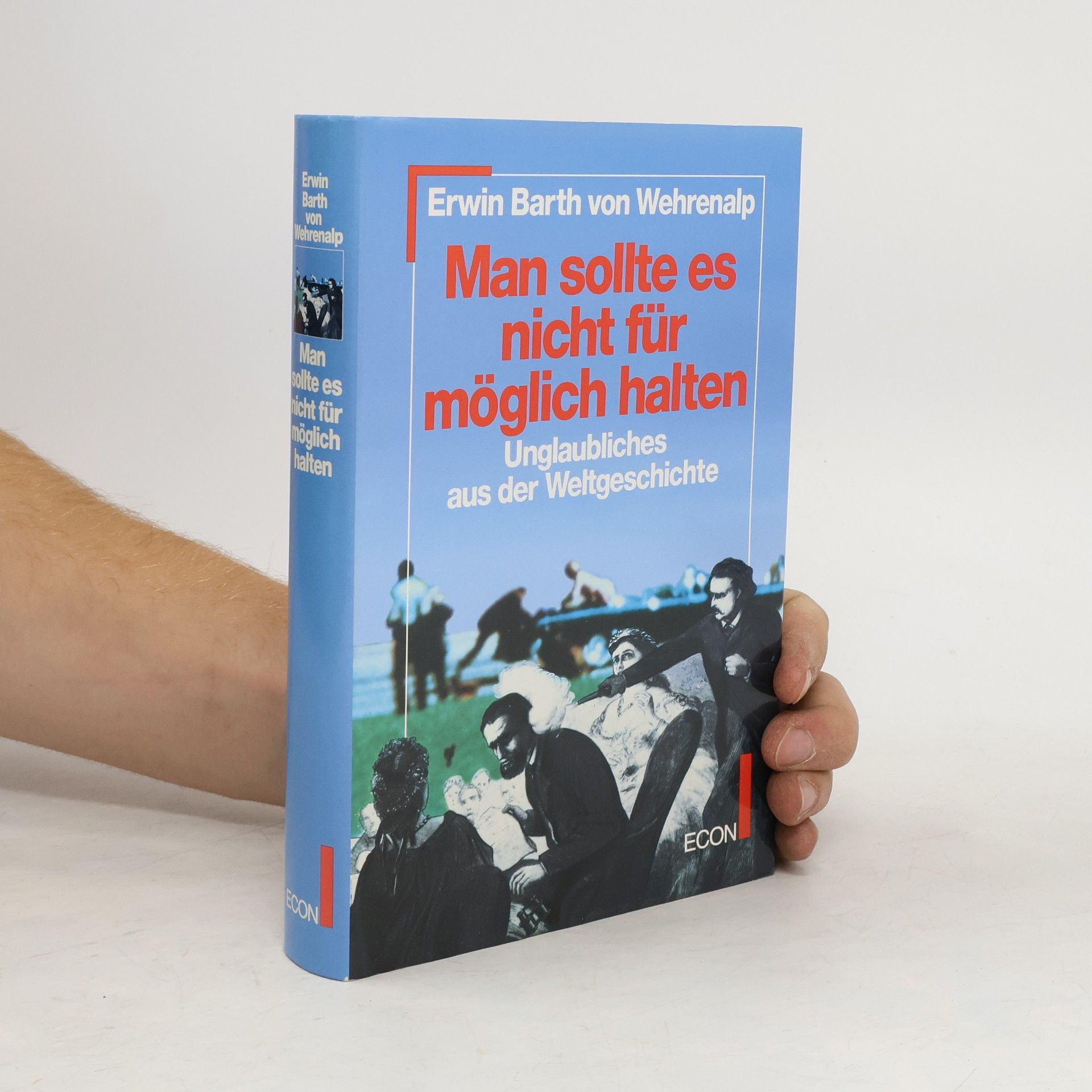 Erwin Barth von Wehrenalp Man soll es nicht für möglich halten