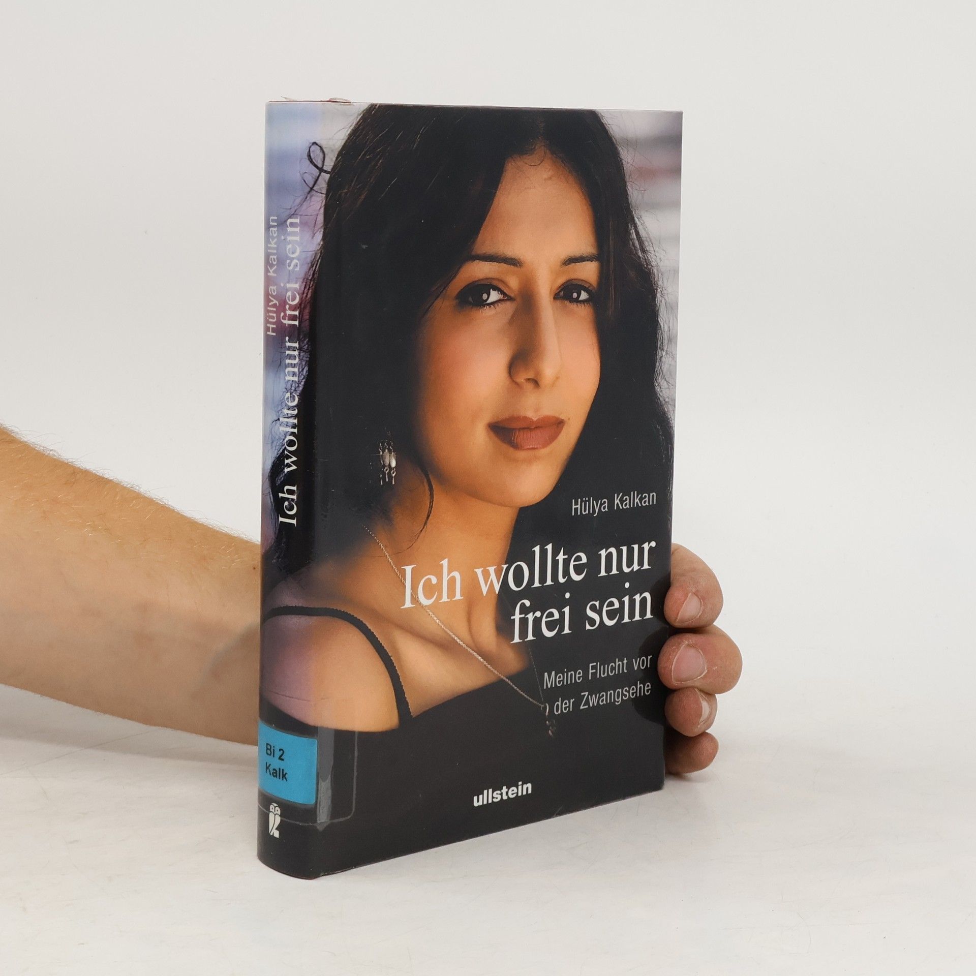 Hülya Kalkan Ich wollte nur frei sein