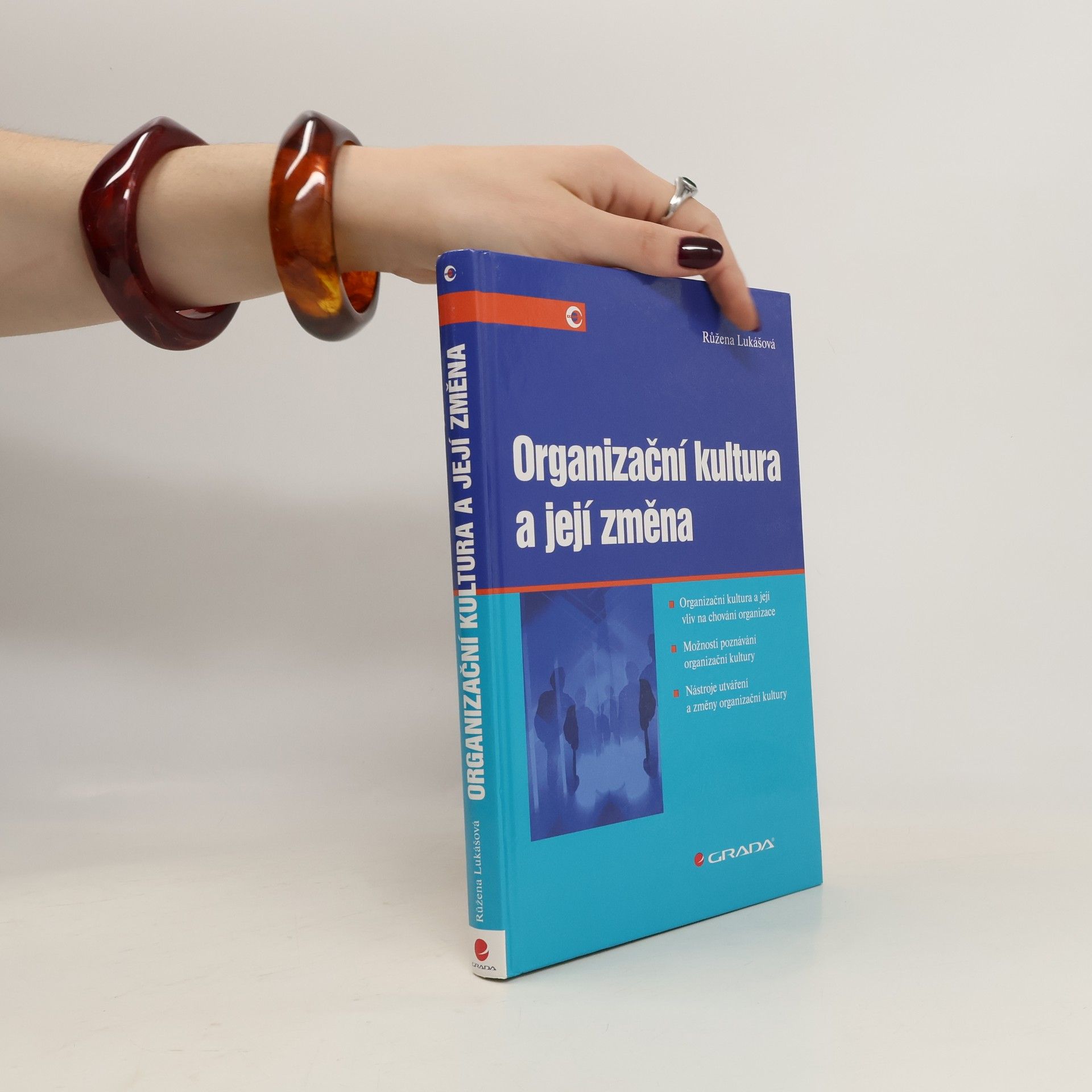 Růžena Lukášová Organizační kultura a její změna