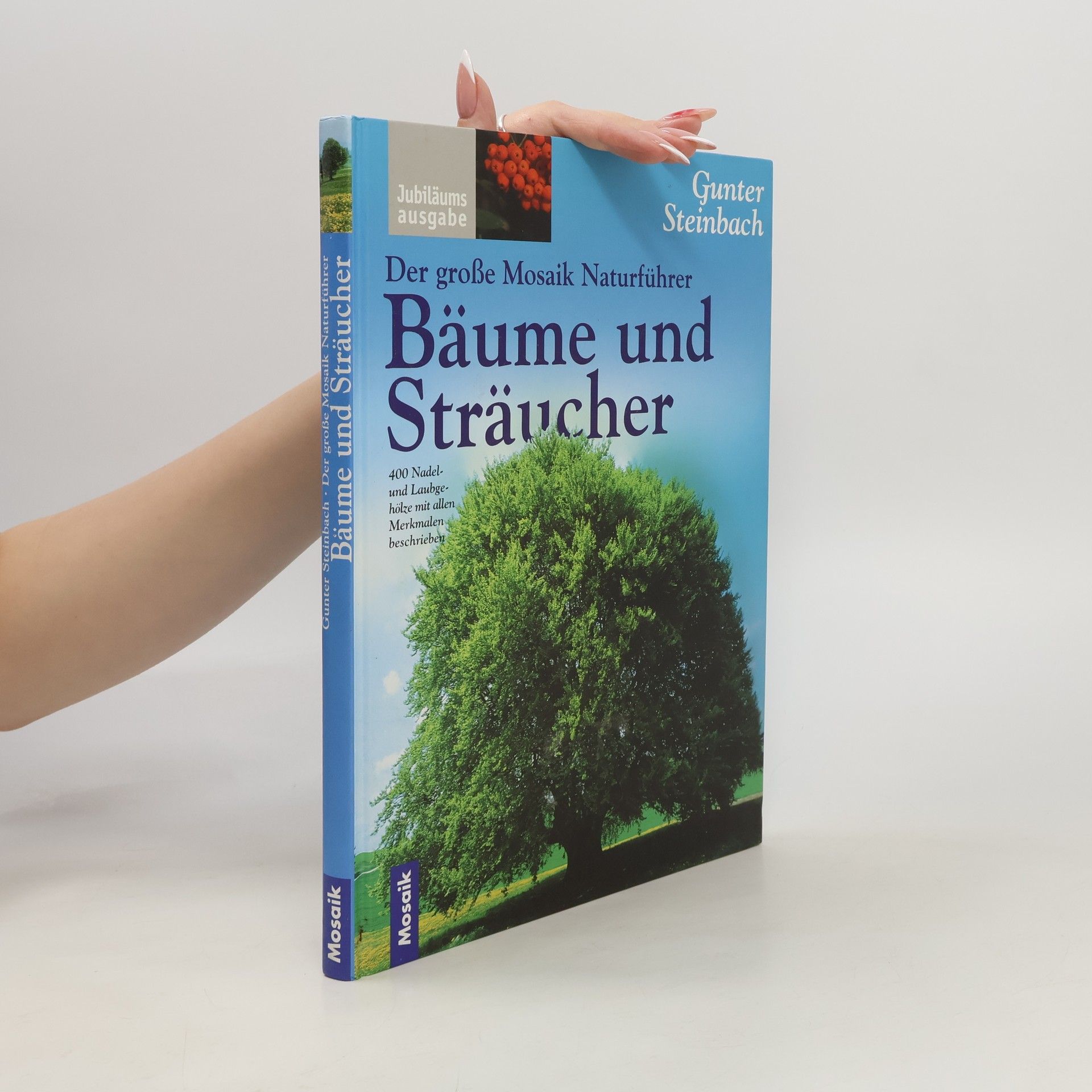 Gunter Steinbach Der große Mosaik-Naturführer Bäume und Sträucher