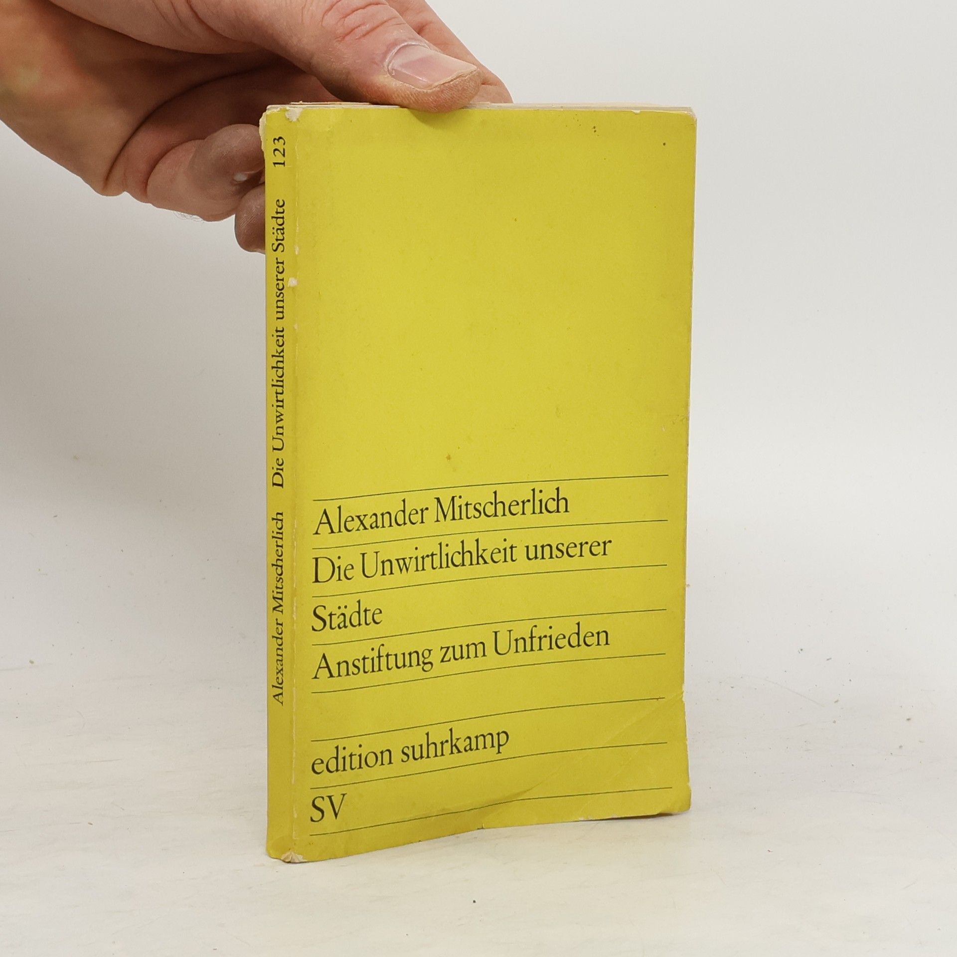 Alexander Mitscherlich Die Unwirtlichkeit unserer Städte Anstiftung zum Unfrieden
