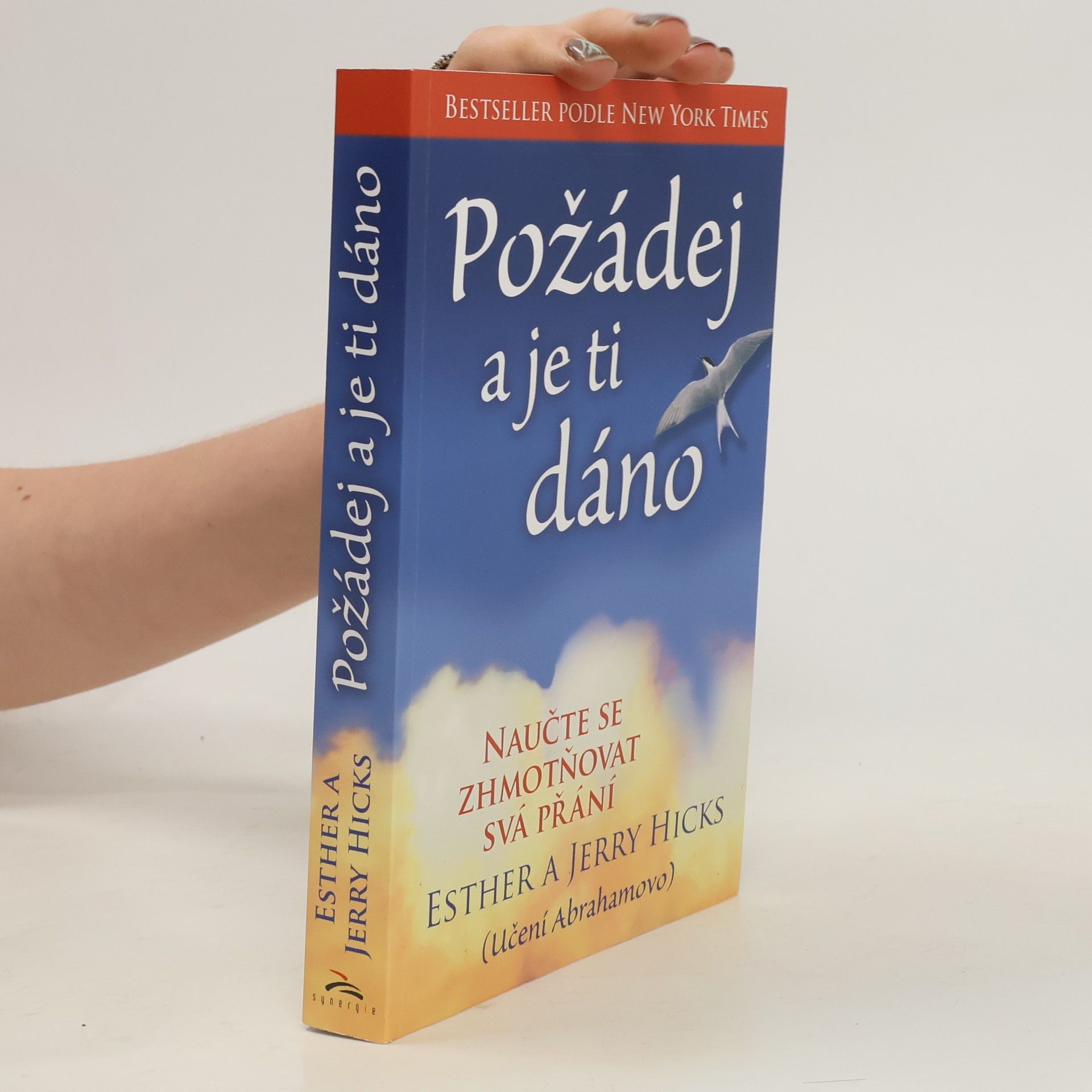 Esther Hicks Požádej a je ti dáno : (učení Abrahamovo)