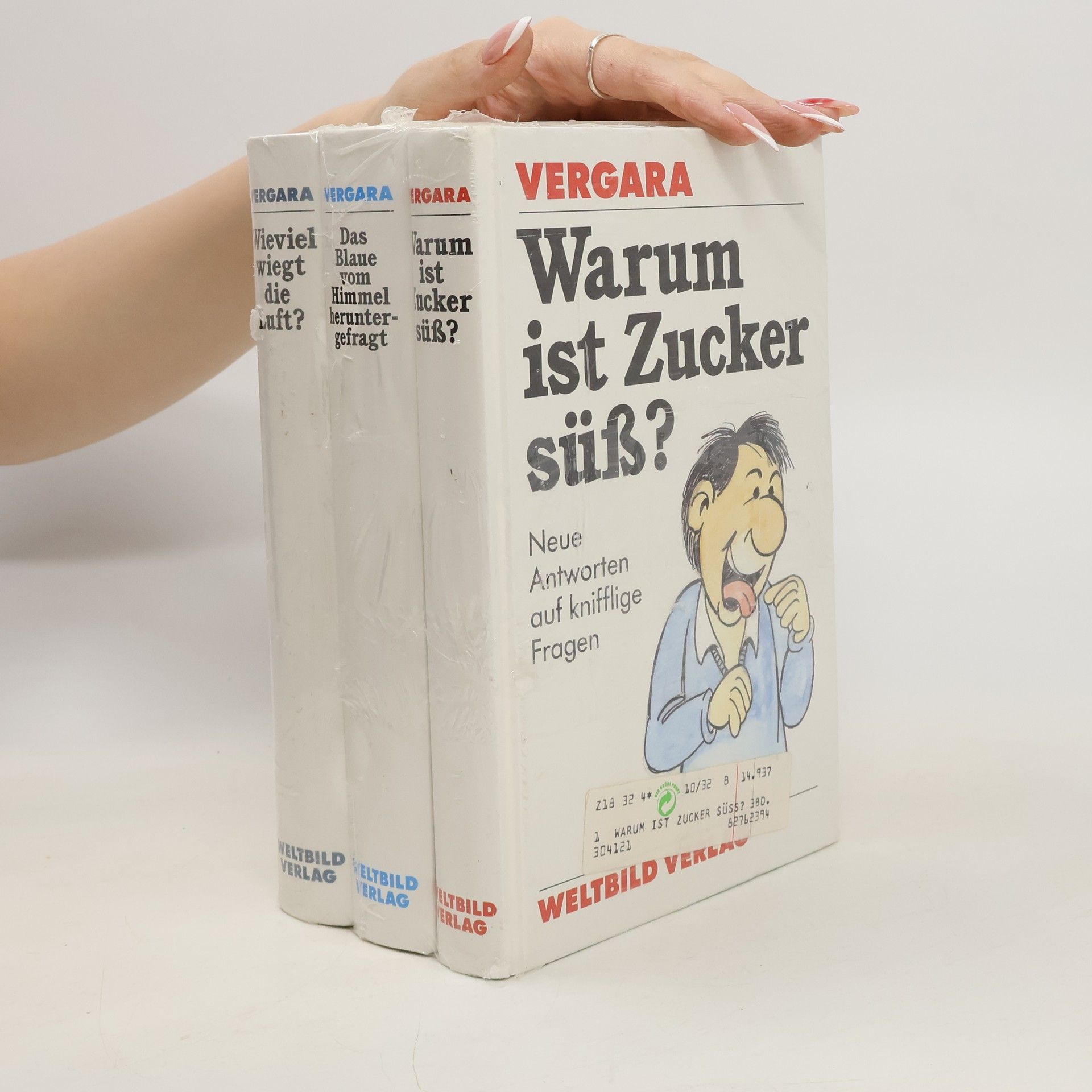 William C. Vergara Wieviel wiegt die Luft? Das Blaue vom Himmel herunter gefragt. Warum ist Zucker süß?