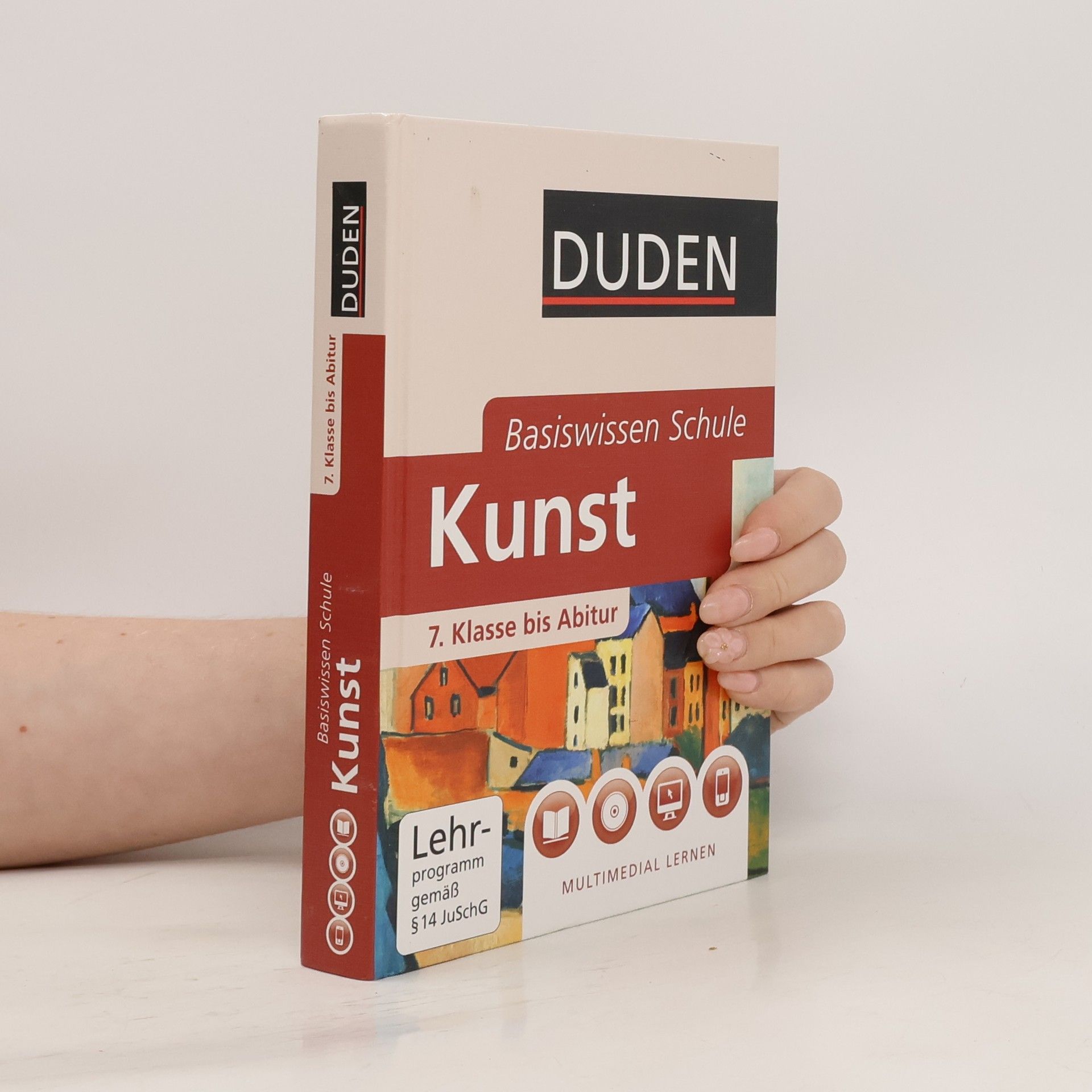 Simone Felgentreu Basiswissen Schule - Kunst 7. Klasse bis Abitur. 7. Klasse bis Abitur. Multimedial lernen