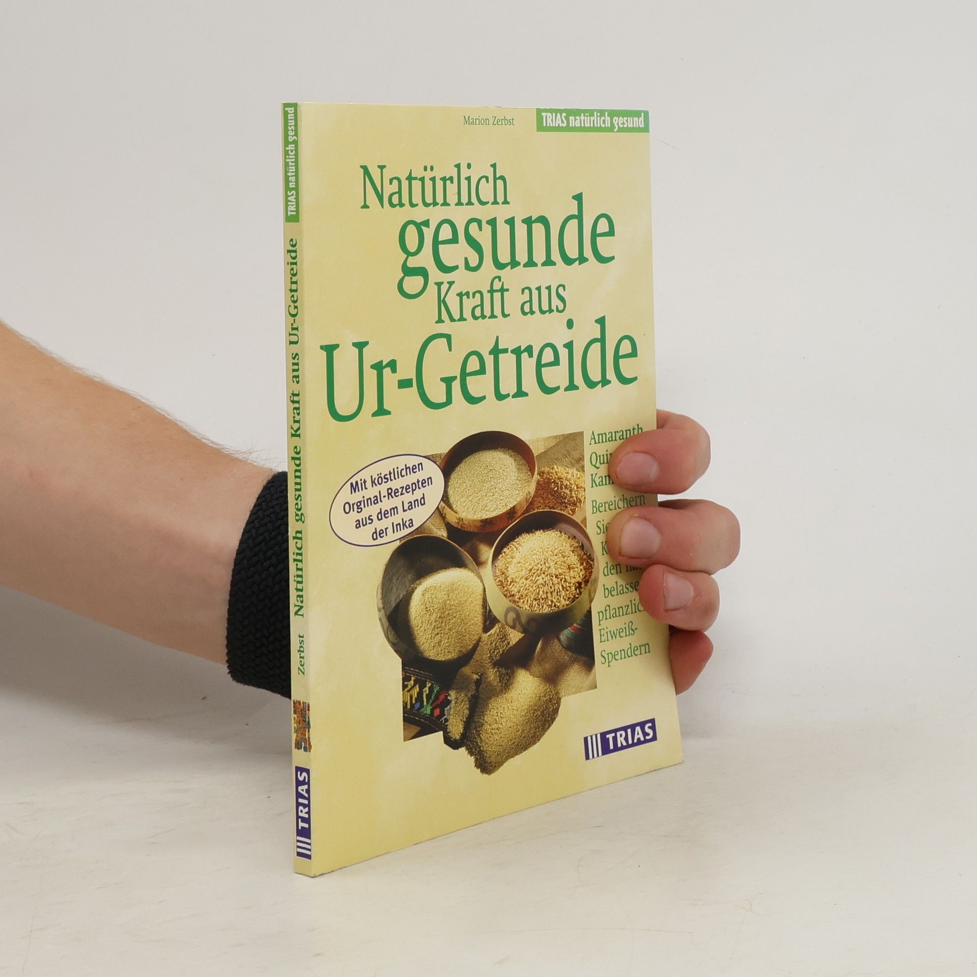 Marion Zerbst Natürlich gesunde Kraft aus Ur-Getreide