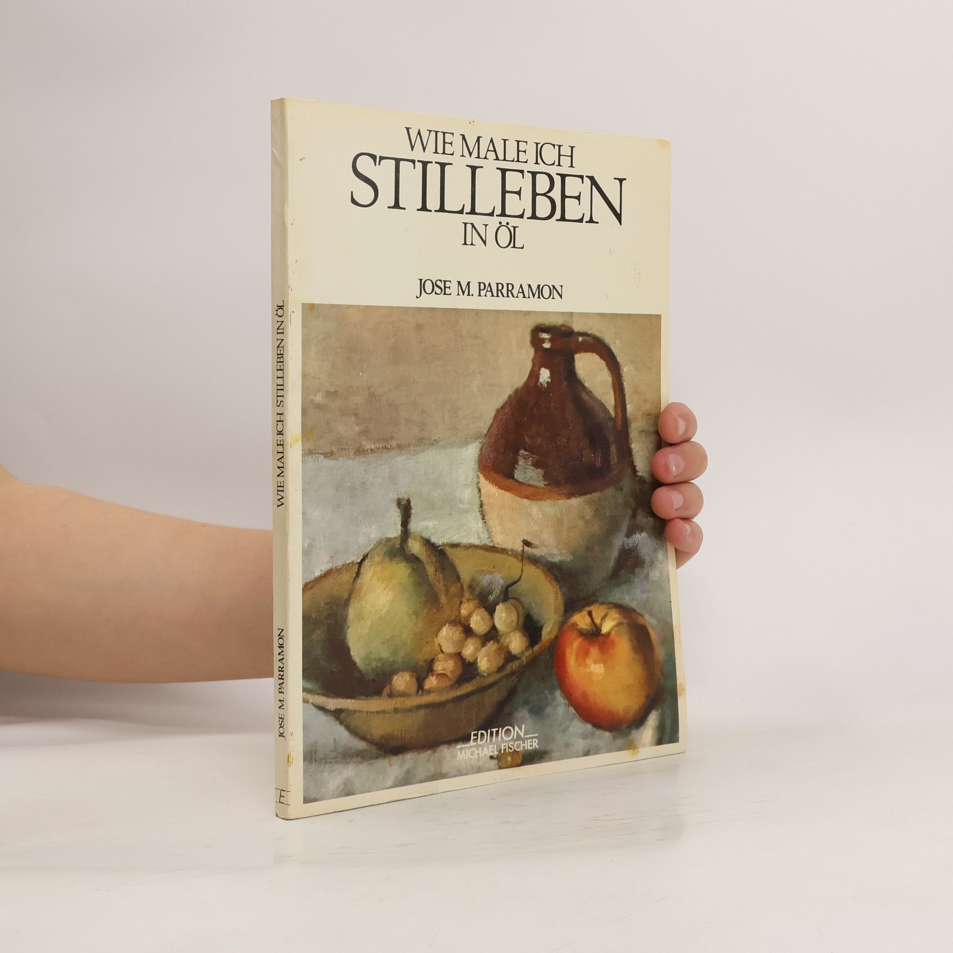 José María Parramón Wie male ich Stilleben in Öil [Öl]?