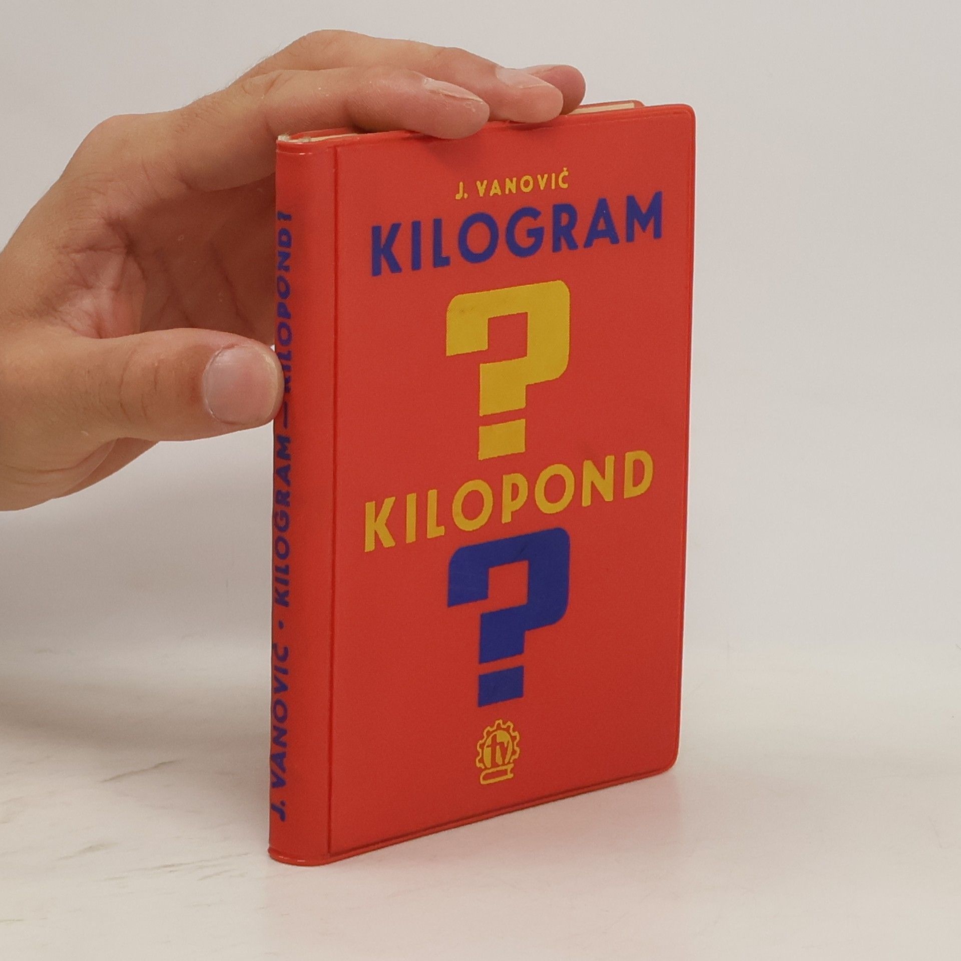 Ján Vanovič Kilogram-kilopond?