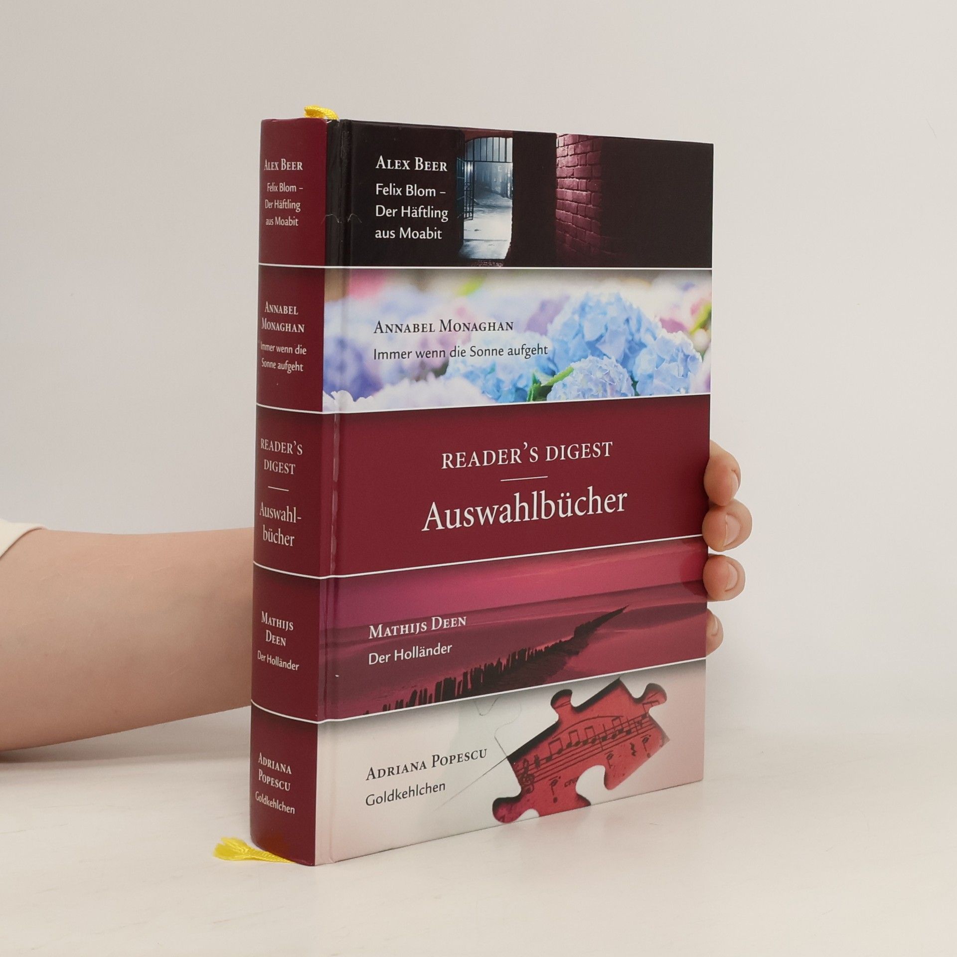 Annabel Monaghan Reader's-Digest-Auswahlbücher. Felix Blom Der Häftling aus Moabit. Immer wenn die Sonne aufgeht. Der Holländer. Goldkehlchen.