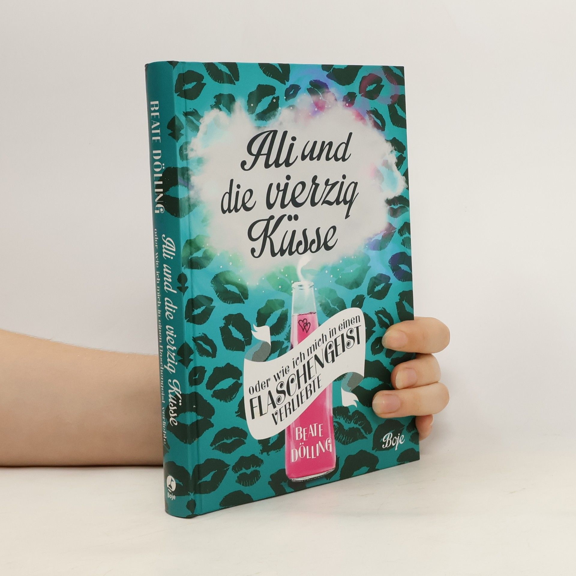 Beate Dölling Ali und die vierzig Küsse oder wie ich mich in einen Flaschengeist verliebte
