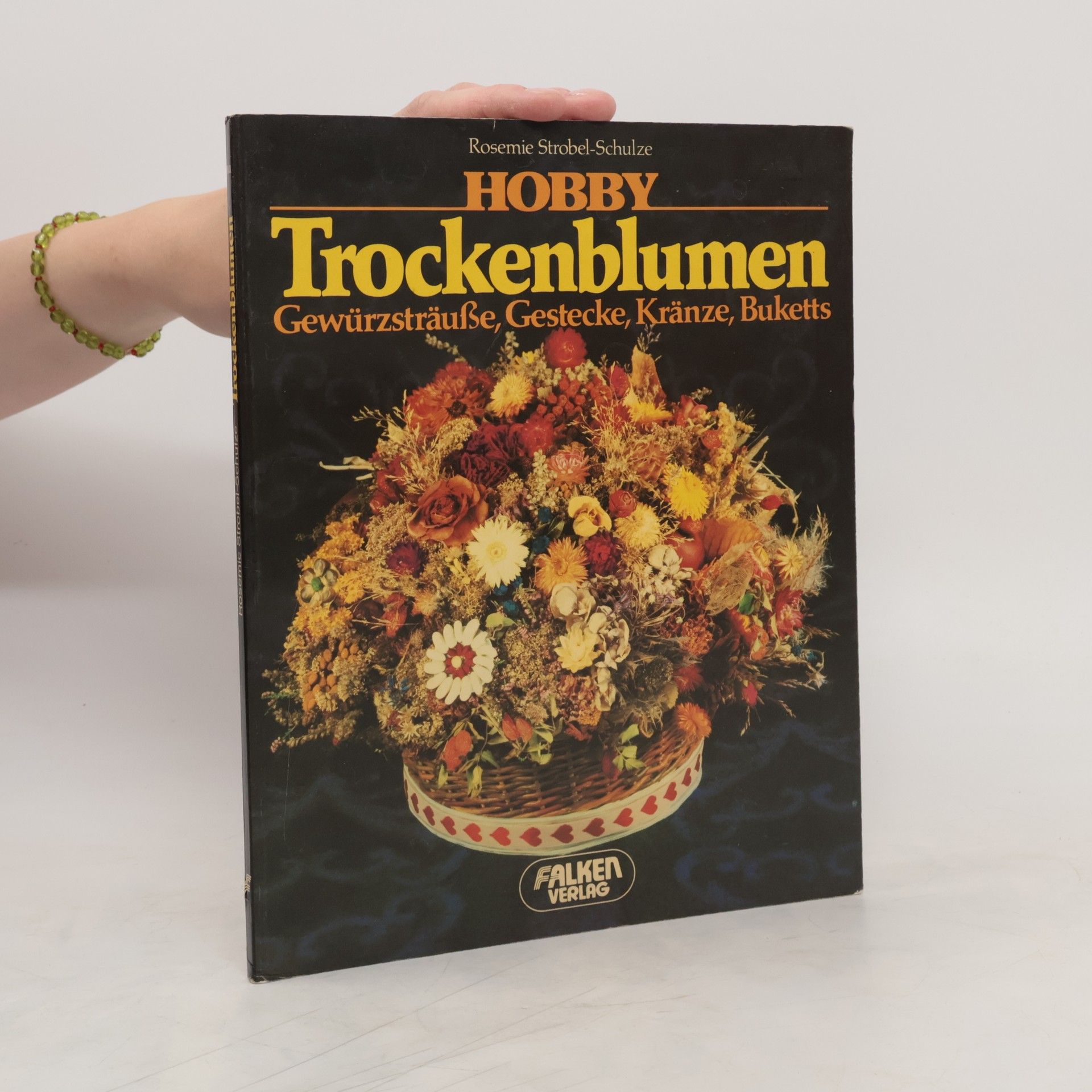 Rosemie Strobel-Schulze Hobby Trockenblumen