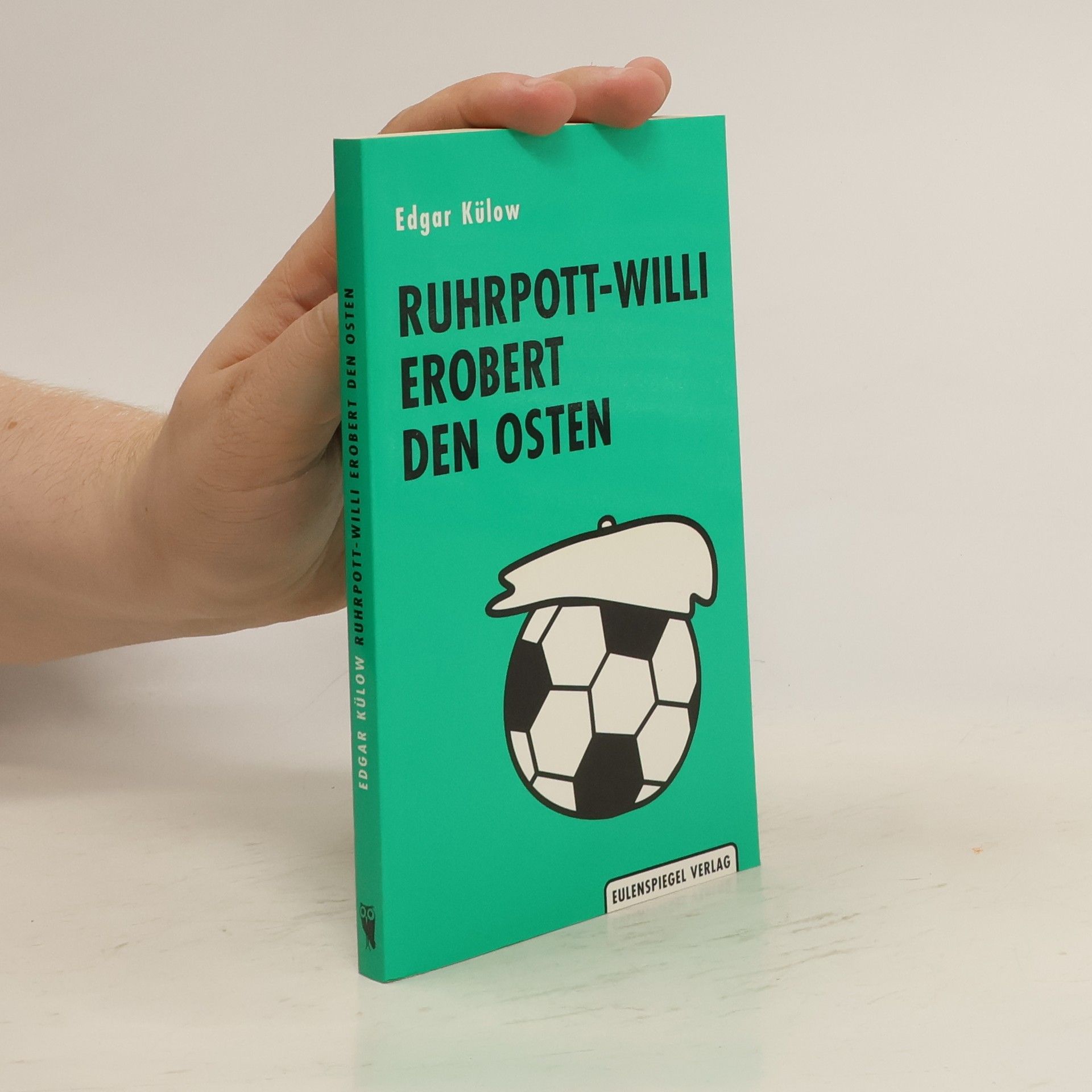 Edgar Külow Ruhrpott-Willi erobert den Osten