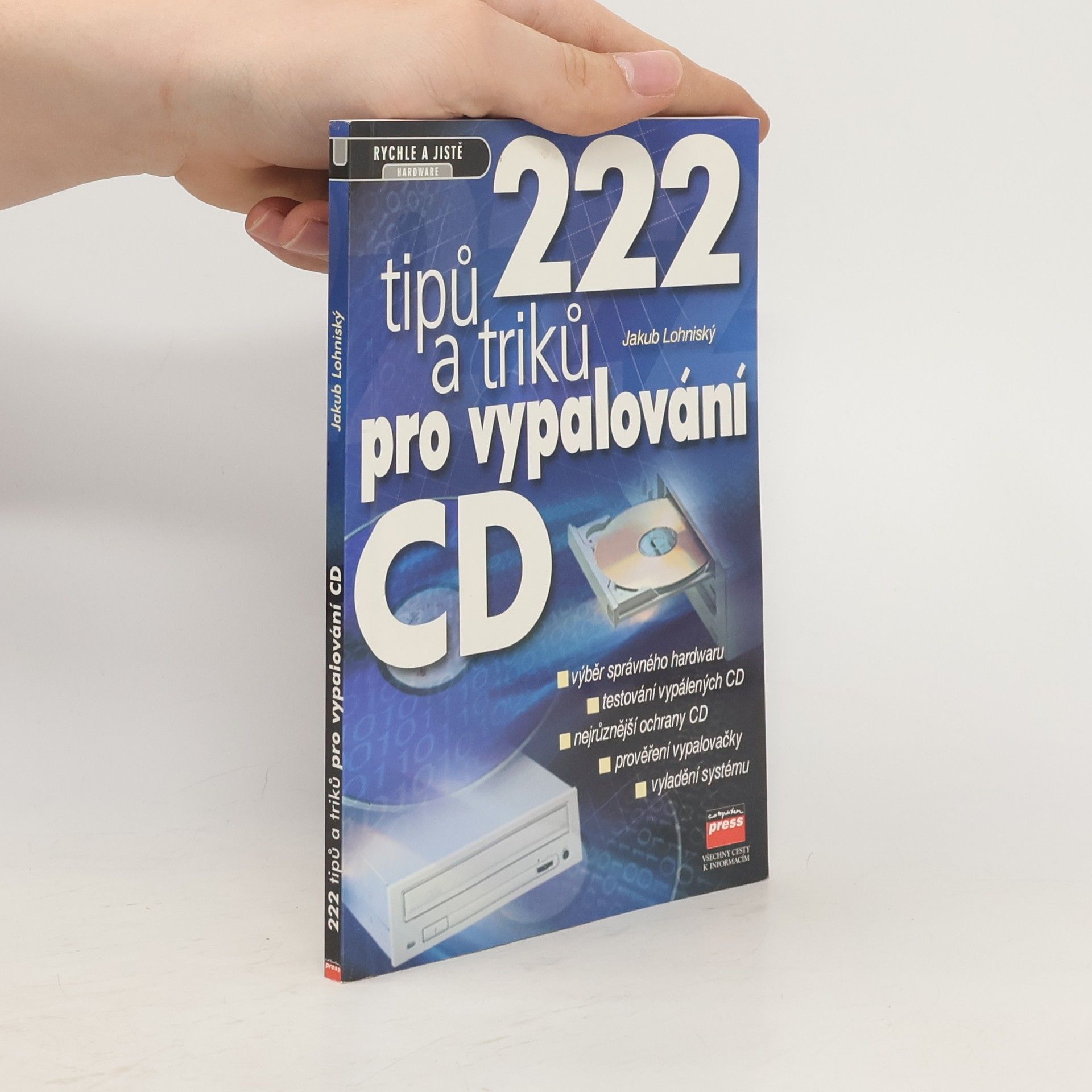 Jakub Lohniský 222 tipů a triků pro vypalování CD