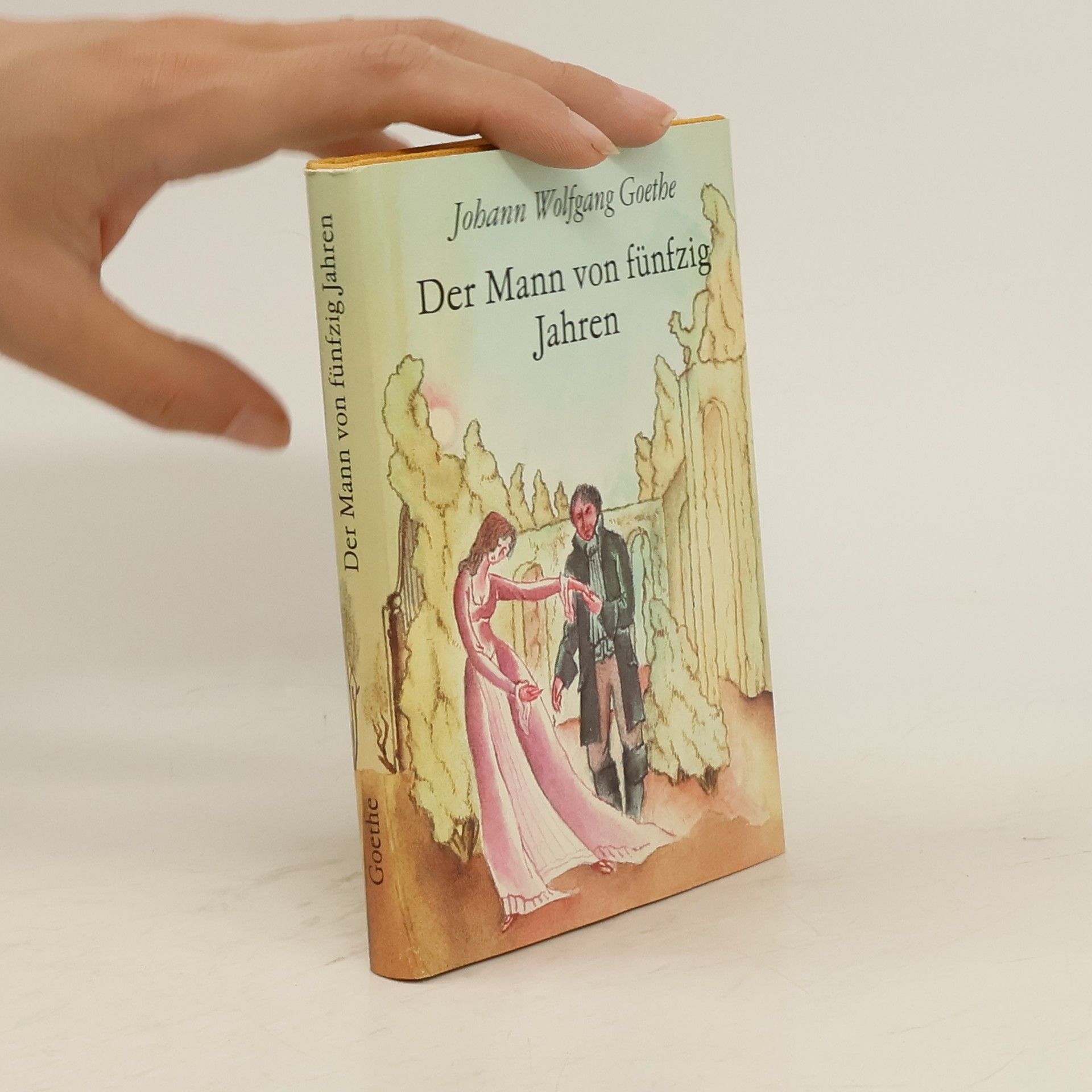 Johann Wolfgang von Goethe Der Mann von fünfzig Jahren