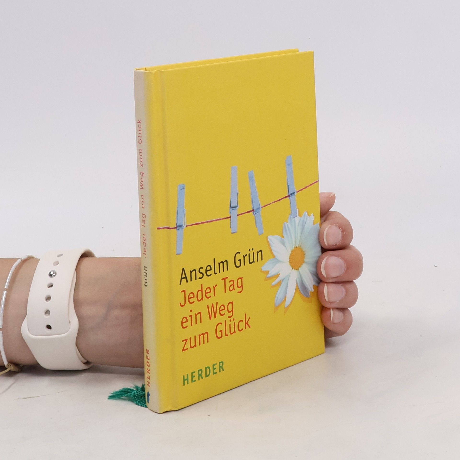 Anselm Grün Jeden Tag ein Weg zum Glück