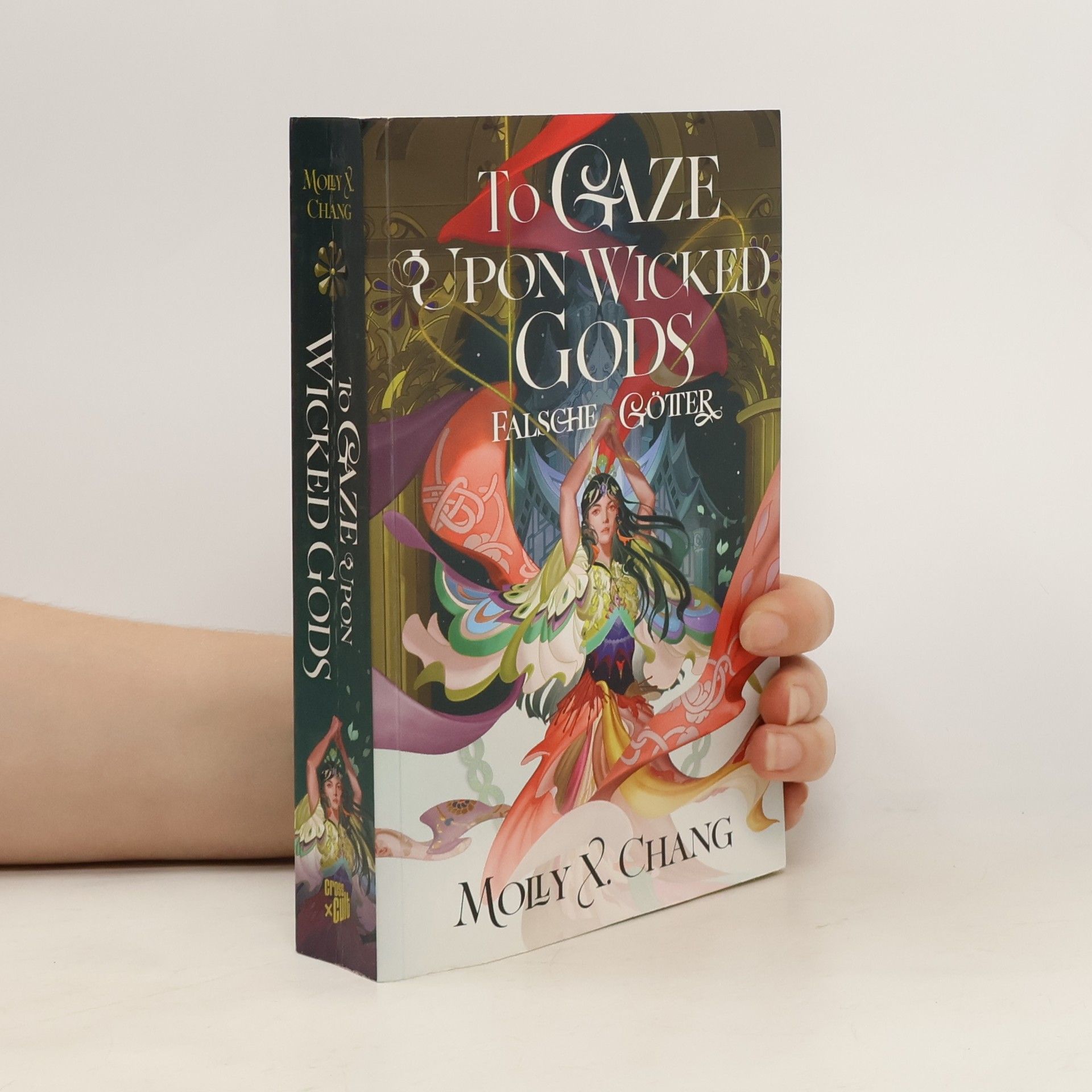 Chang Molly X. To Gaze Upon Wicked Gods - Falsche Götter