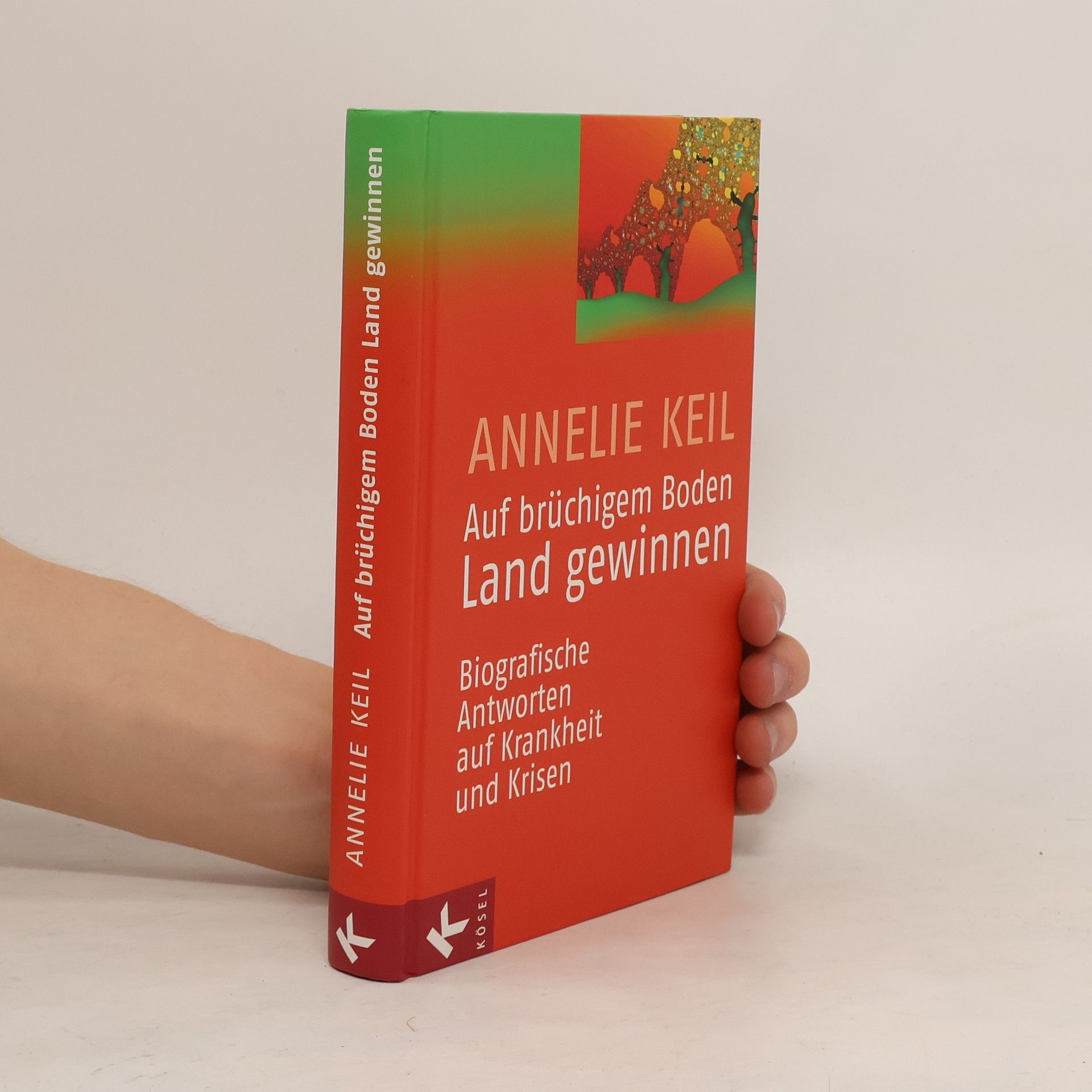 Annelie Keil Auf brüchigem Boden Land gewinnen