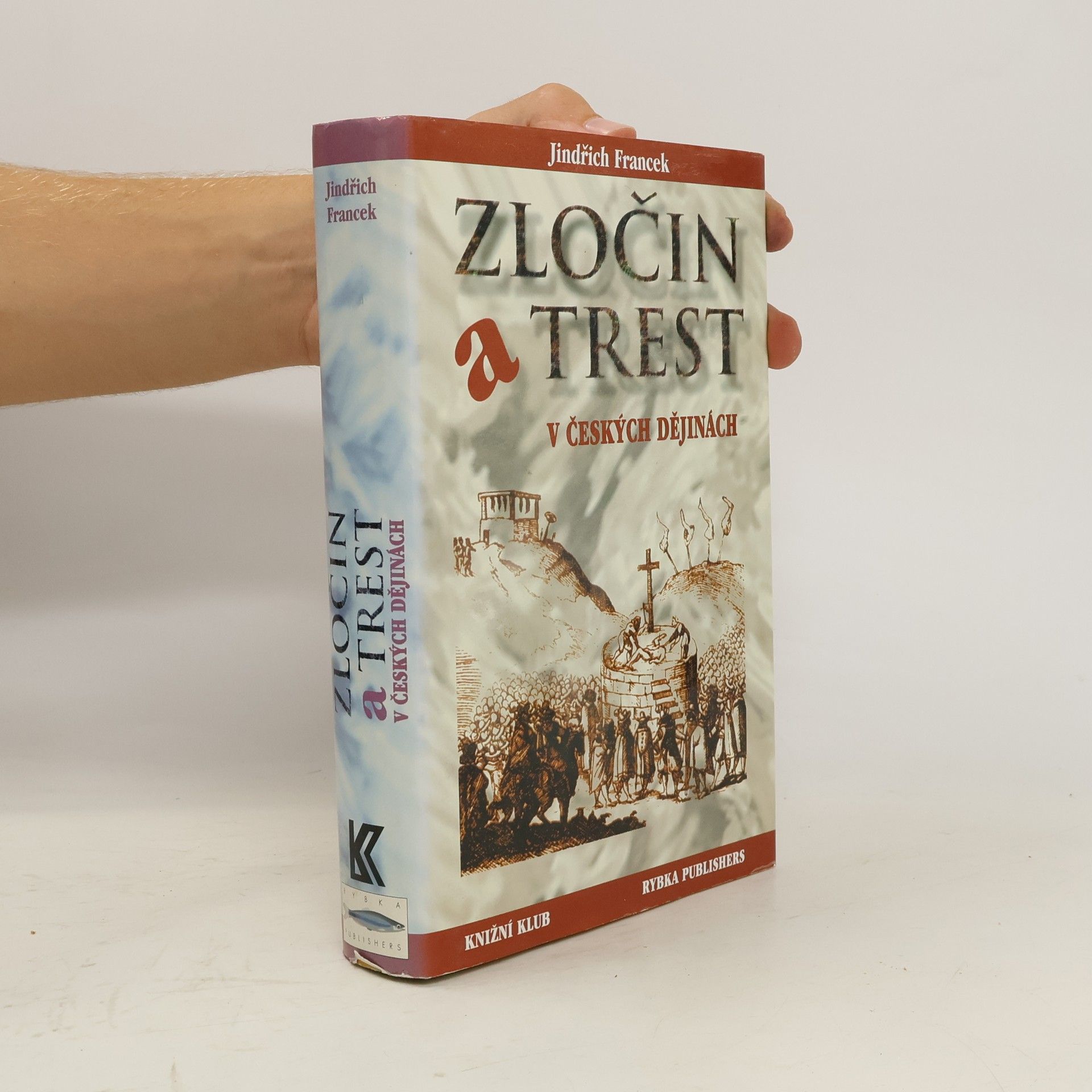 Jindřich Francek Zločin a trest v českých dějinách
