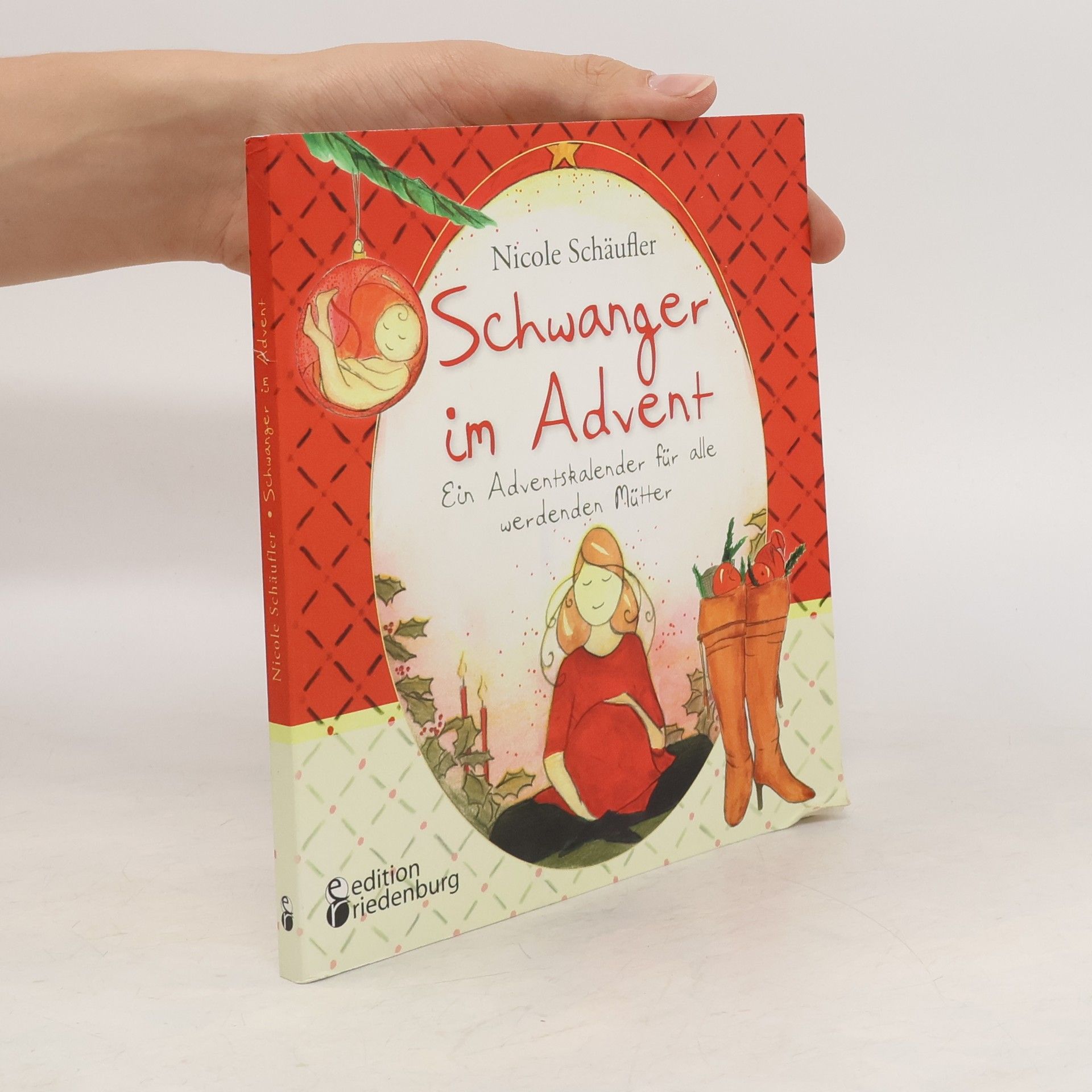 Nicole Schäufler Schwanger im Advent - ein Adventskalender für alle werdenden Mütter