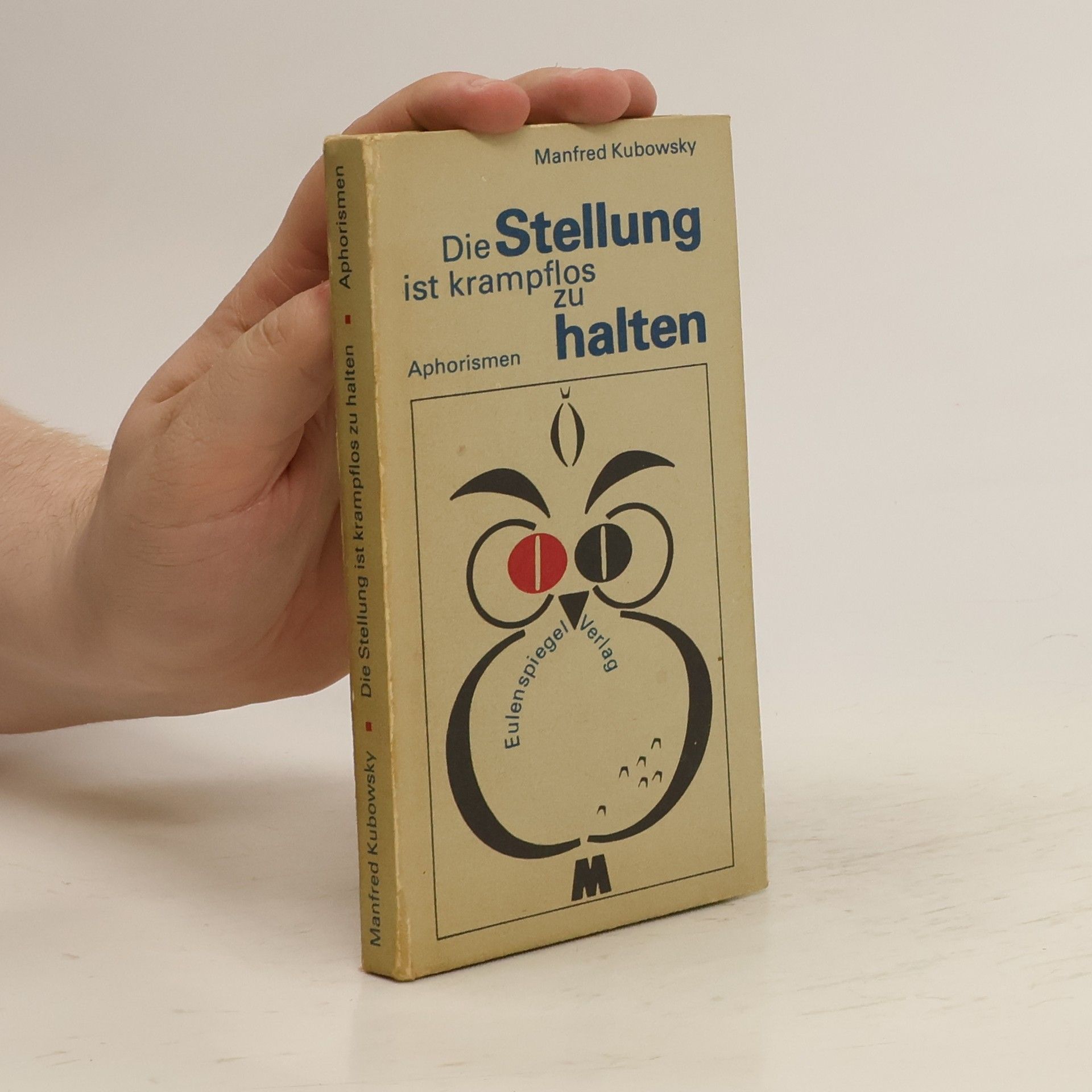 Manfred Kubowsky Die Stellung ist krampflos zu halten.  Aphorismen