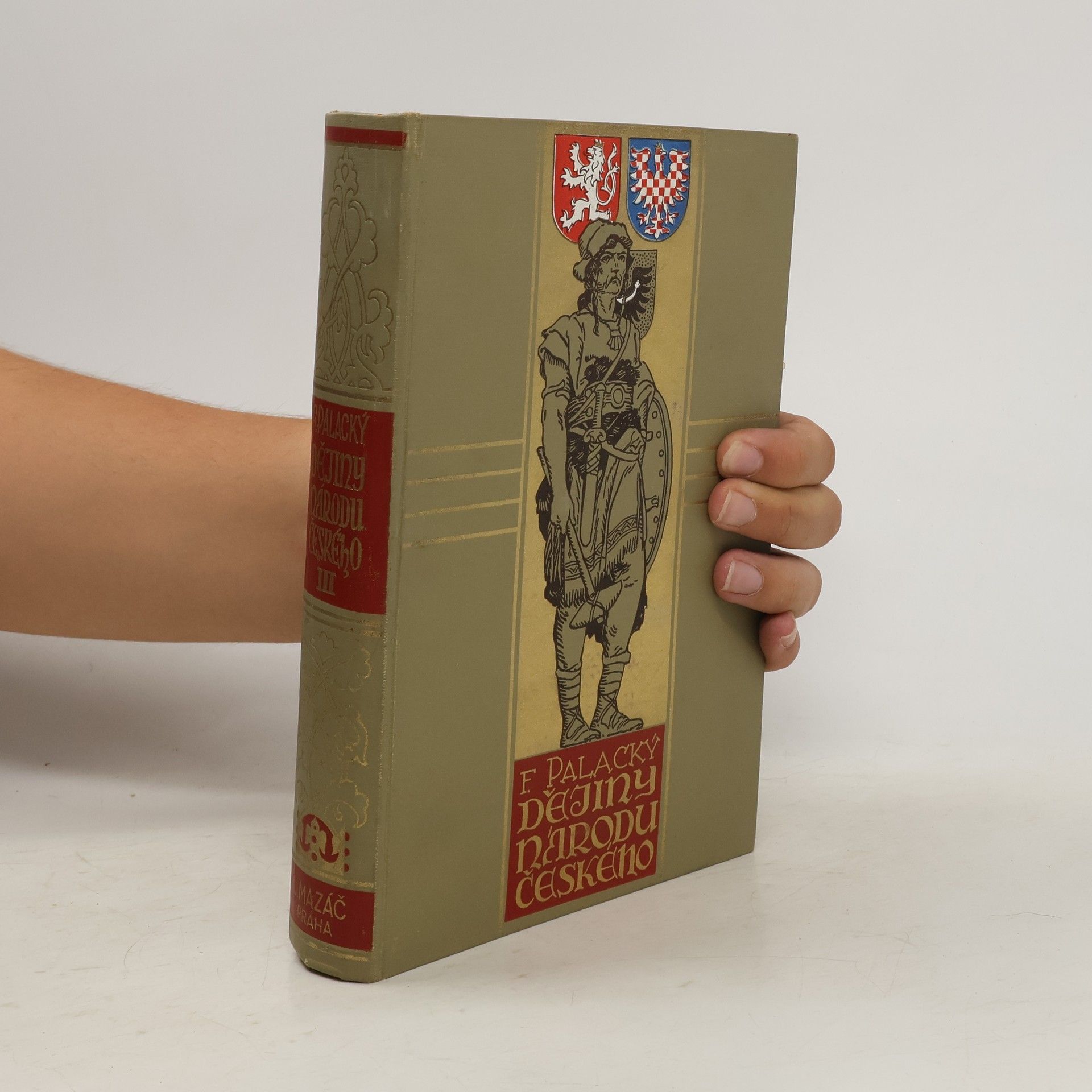 František Palacký Dějiny národu českého v Čechách a v Moravě. Díl III.