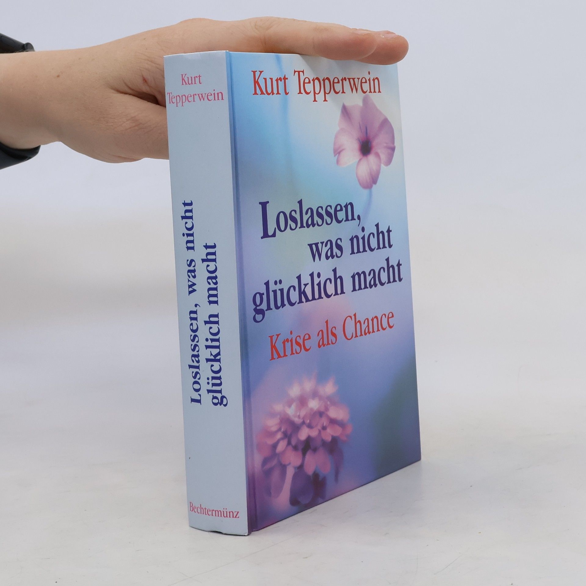 Kurt Tepperwein Loslassen, was nicht glücklich macht