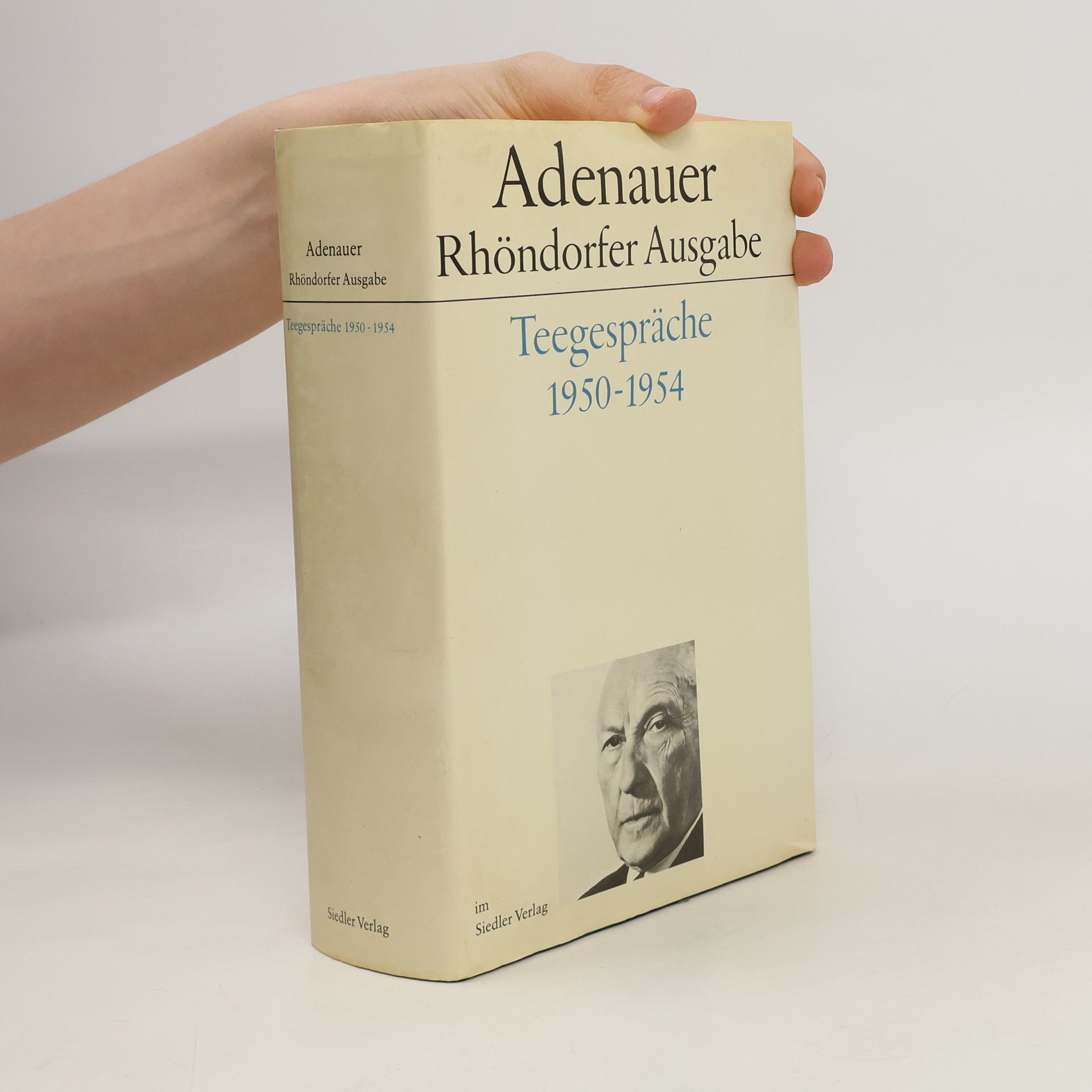 Konrad Adenauer Rhöndorfer Ausgabe. Teegespräche 1950-1954