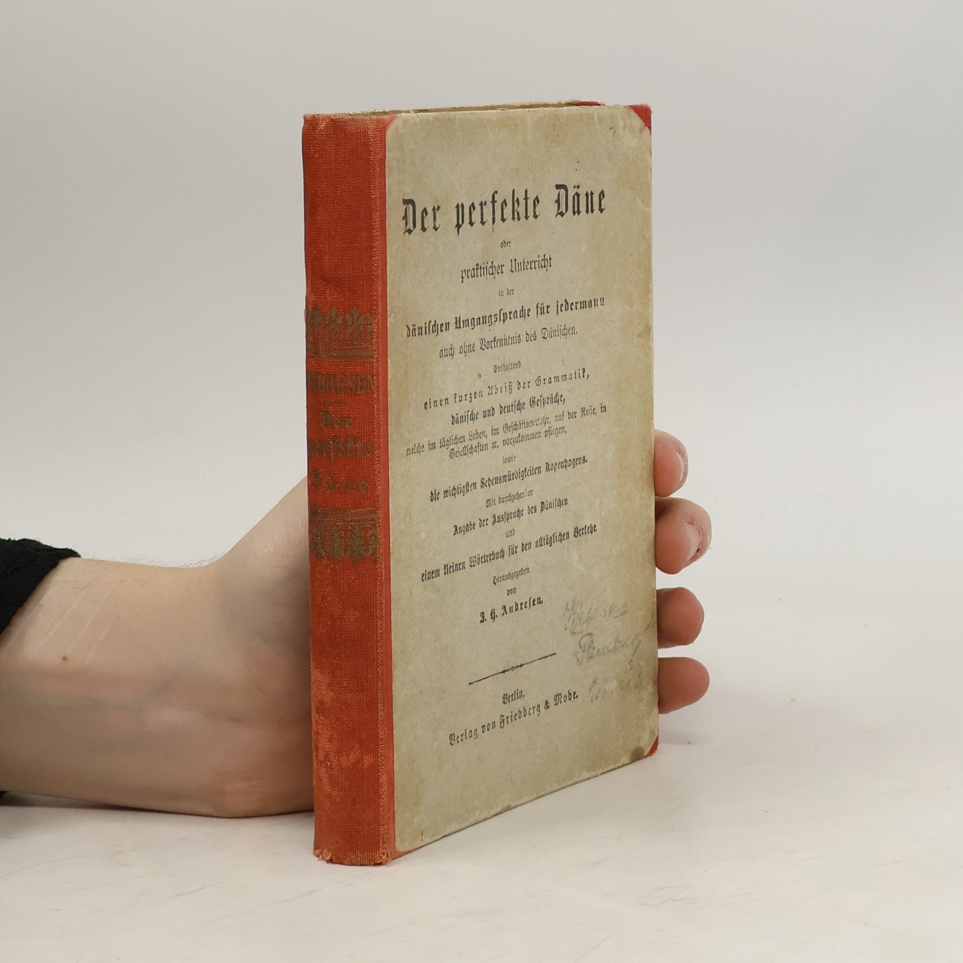 J. H. Andresen Der perfekte Däne oder praktischer Unterricht in der dänischen Umgangssprache für jedermann