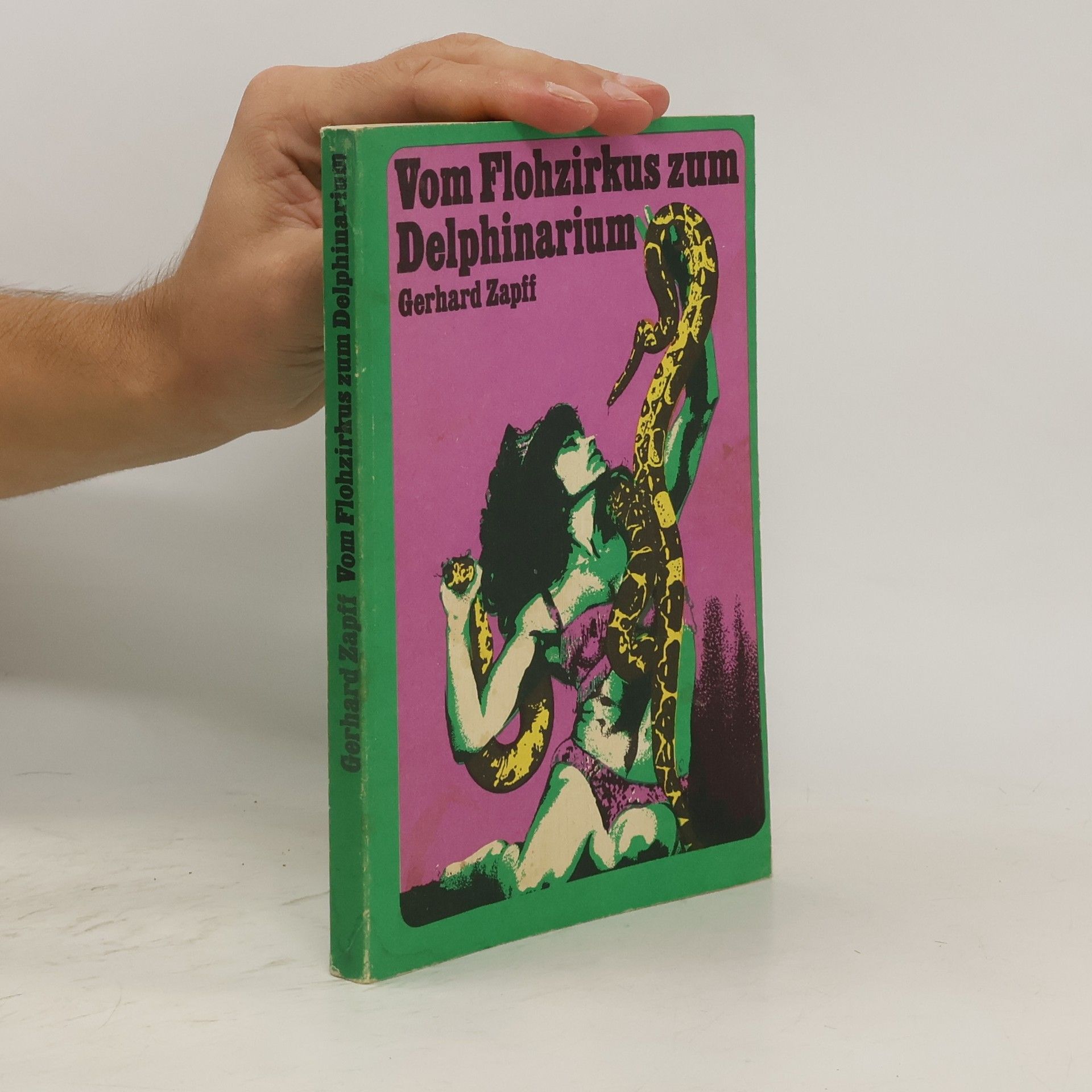 Gerhard Zapff Vom Flohzirkus zum Delphinarium