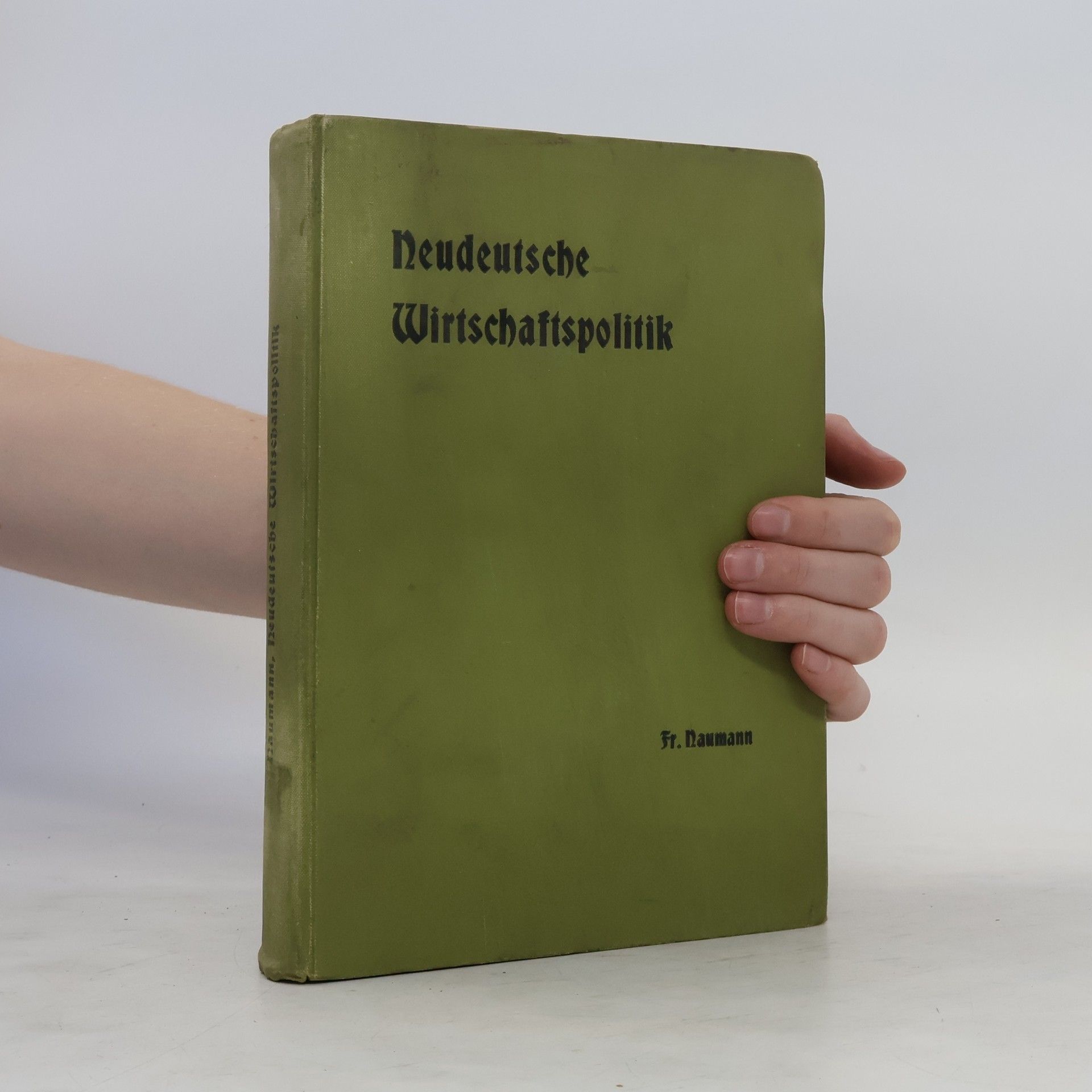 Friedrich Naumann Neudeutsche Wirtschaftspolitik