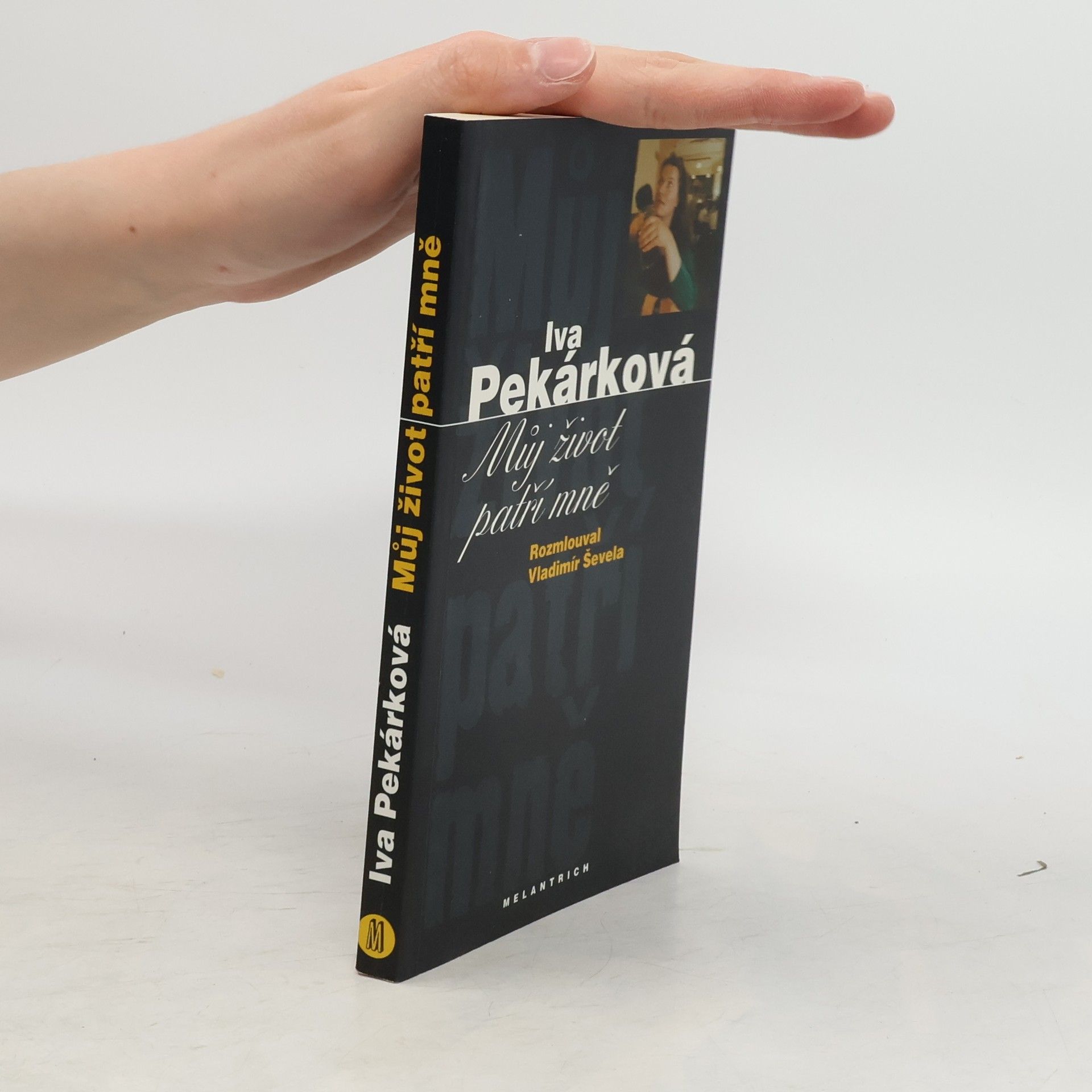 Iva Pekárková Můj život patří mně