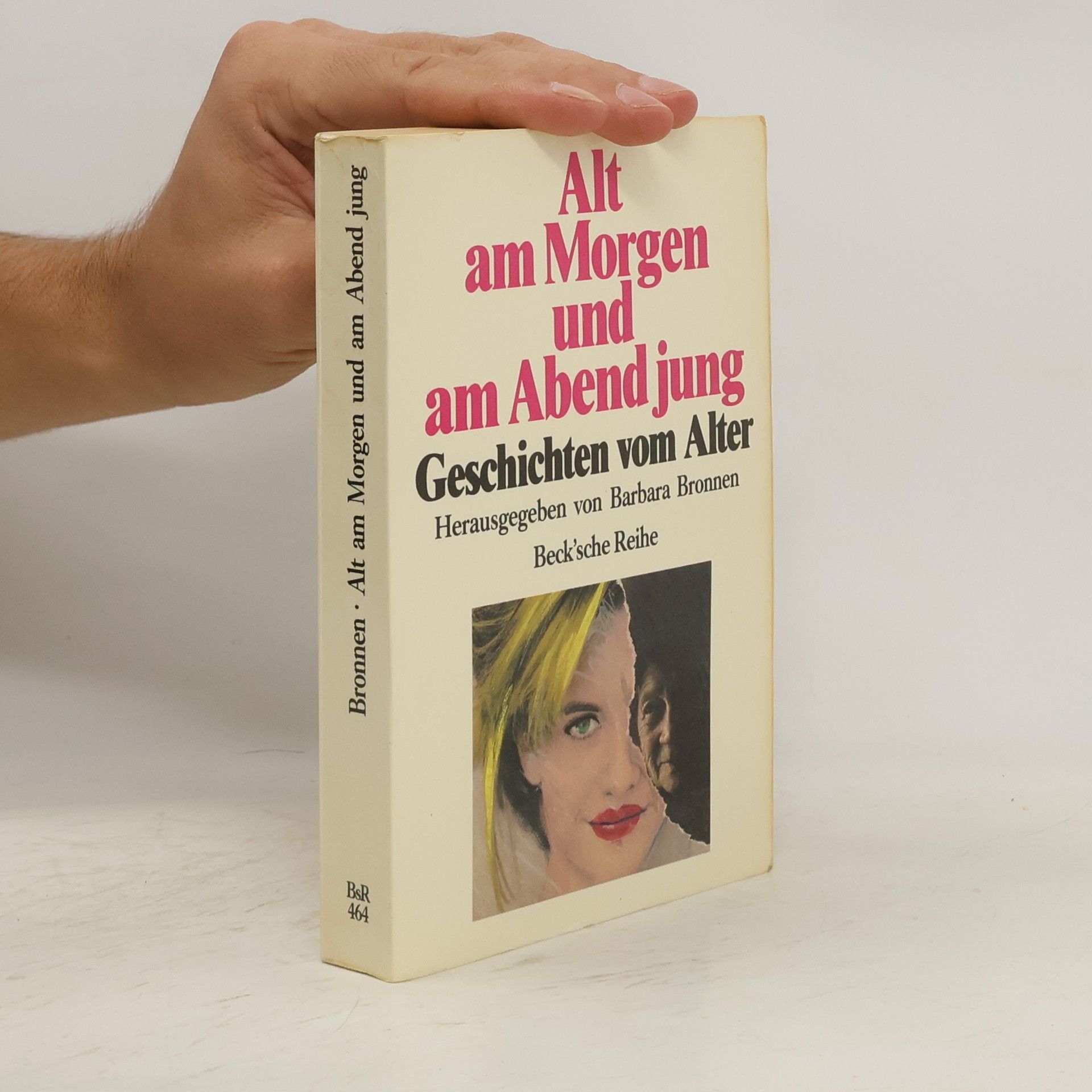 Barbara Bronnen Alt am Morgen und am Abend jung