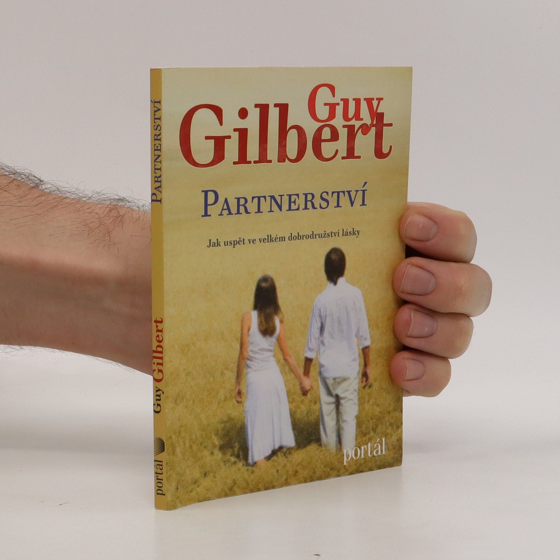 Guy Gilbert Partnerství. Jak uspět ve velkém dobrodružství lásky