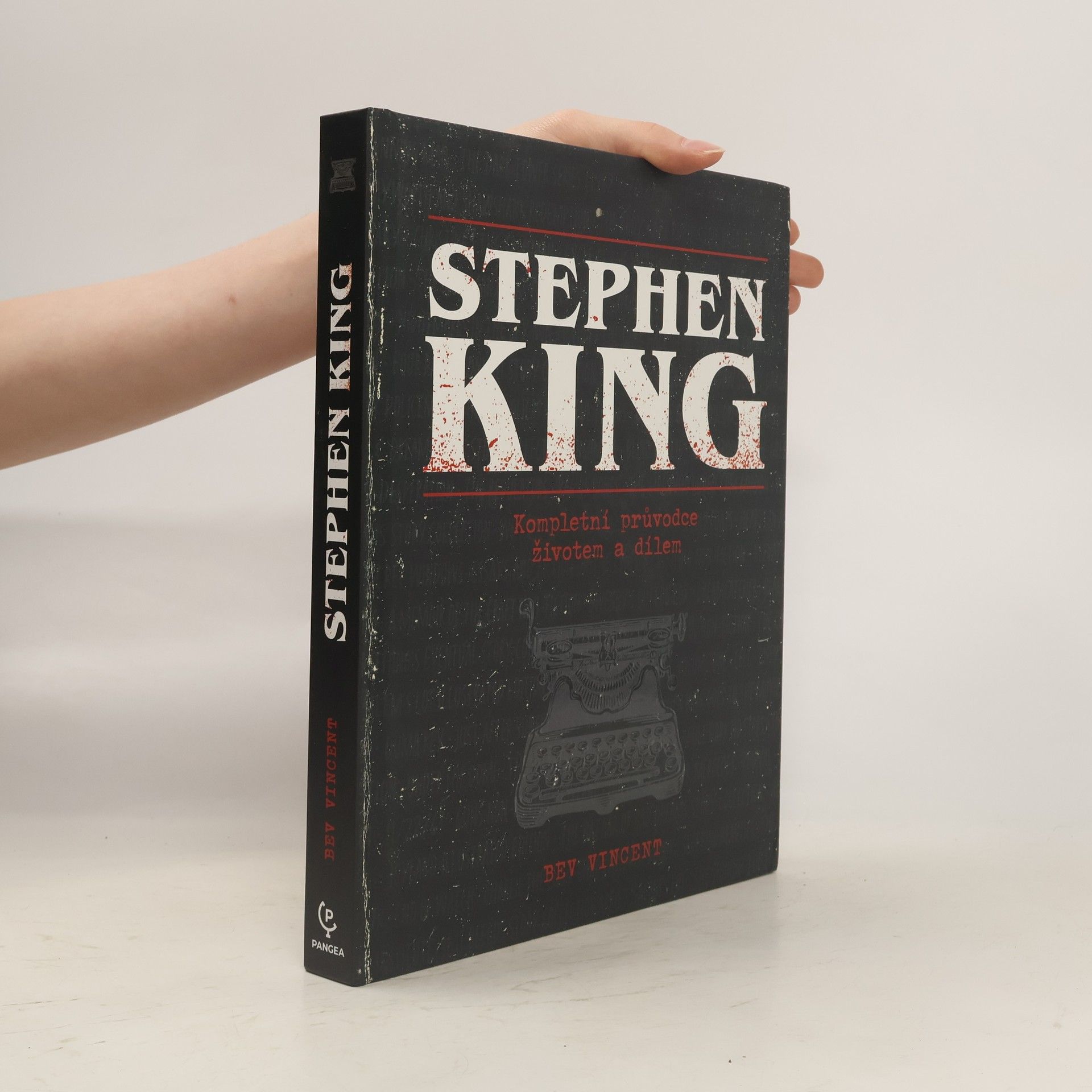Bev Vincent Stephen King: kompletní průvodce životem a dílem