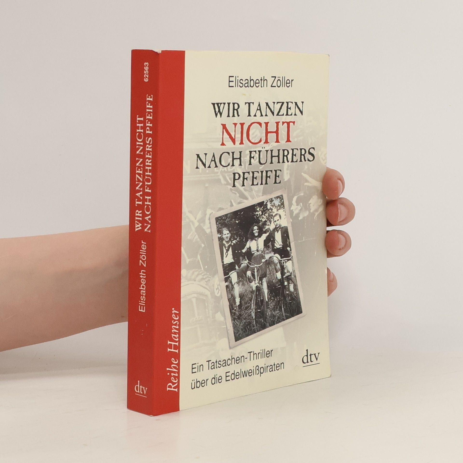 Elisabeth Zöller Wir tanzen nicht nach Führers Pfeife