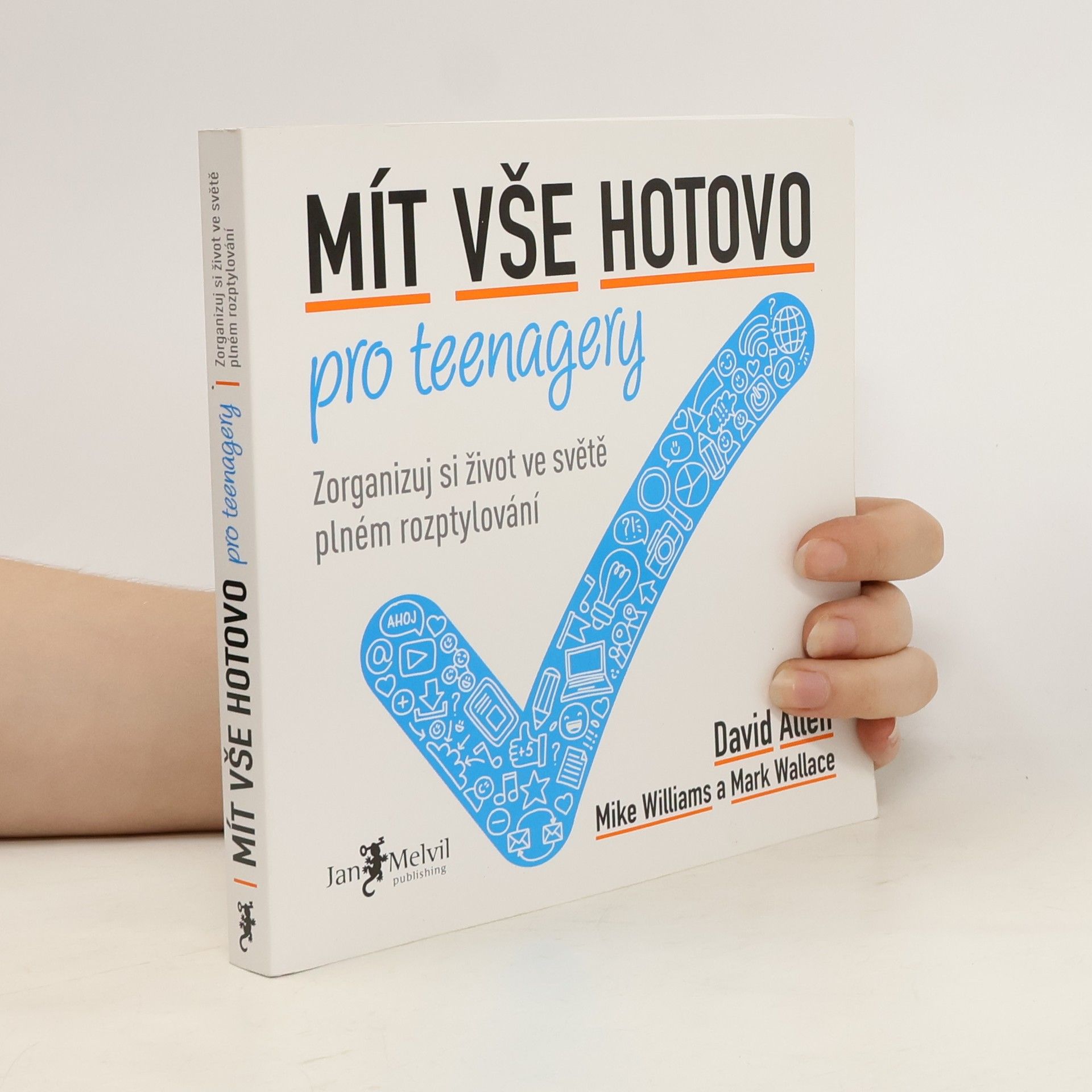 David Allen Mít vše hotovo pro teenagery: Zorganizuj si život ve světě plném rozptylování