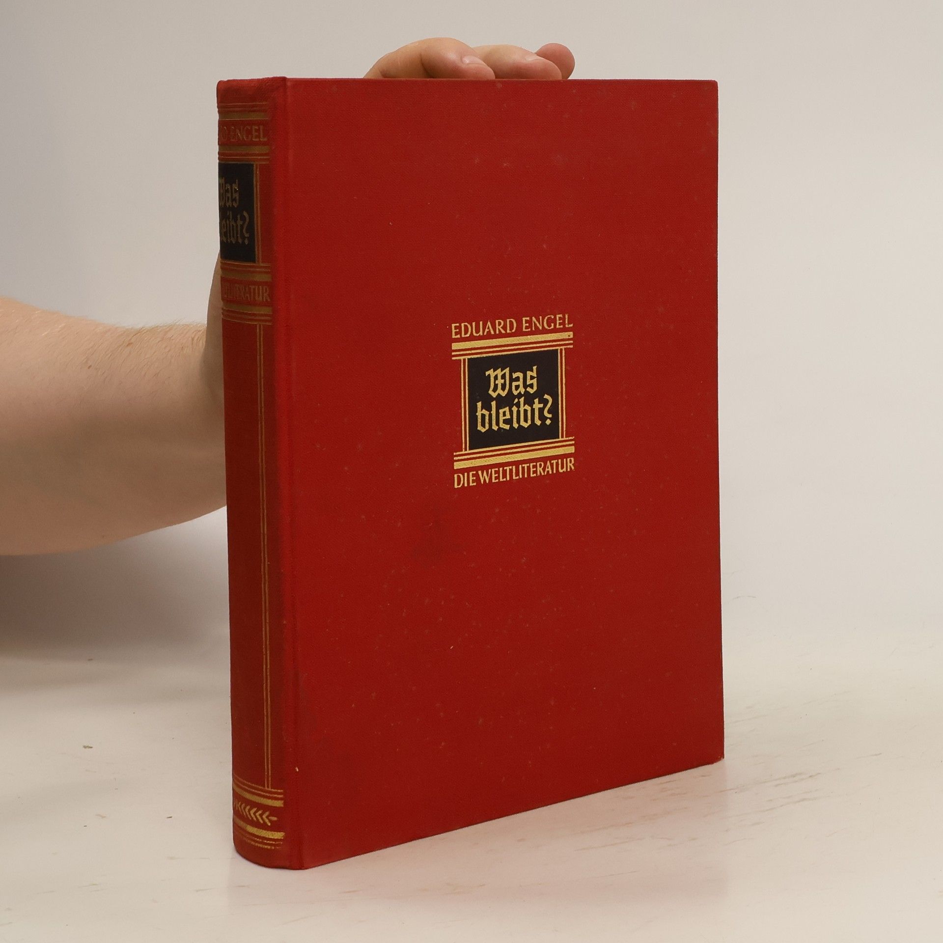 Eduard Engel Was bleibt? Die Weltliteratur