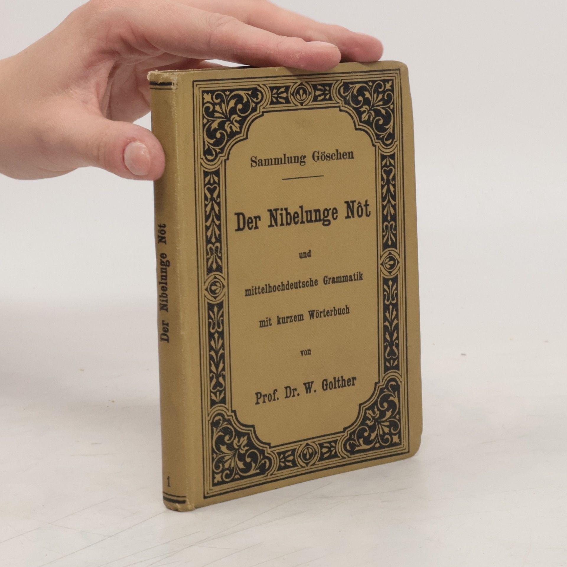 W. Golther Der Nibelunge Nôt und mittelhochdeutsche Sprachlehre mit kurzem Wörterbuch