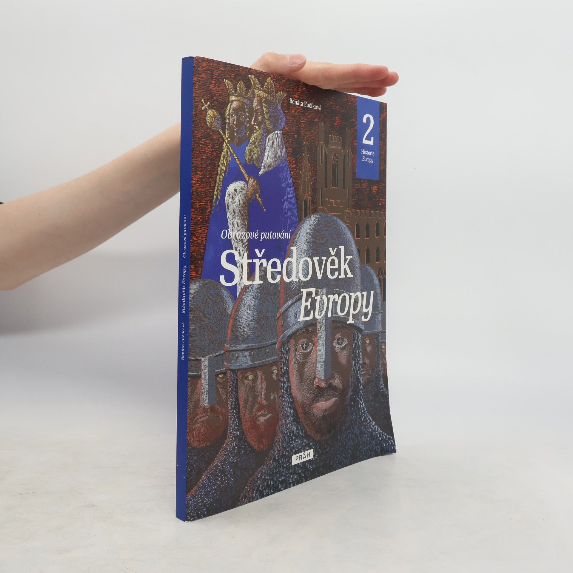 Renáta Fučíková Středověk Evropy. Obrazové putování. Historie Evropy 2