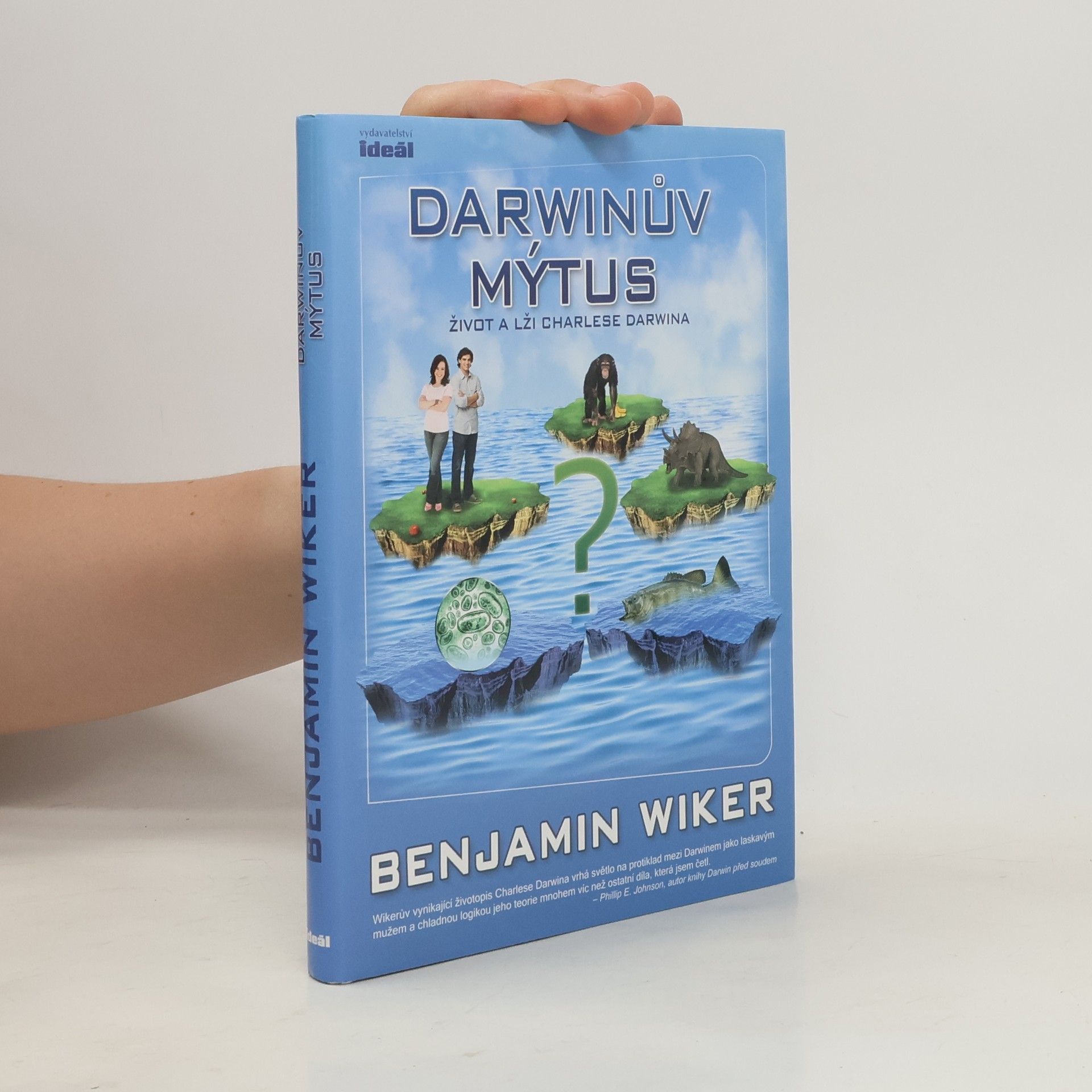 BENJAMIN WIKER Darwinův mýtus. Život a lži Charlese Darwina