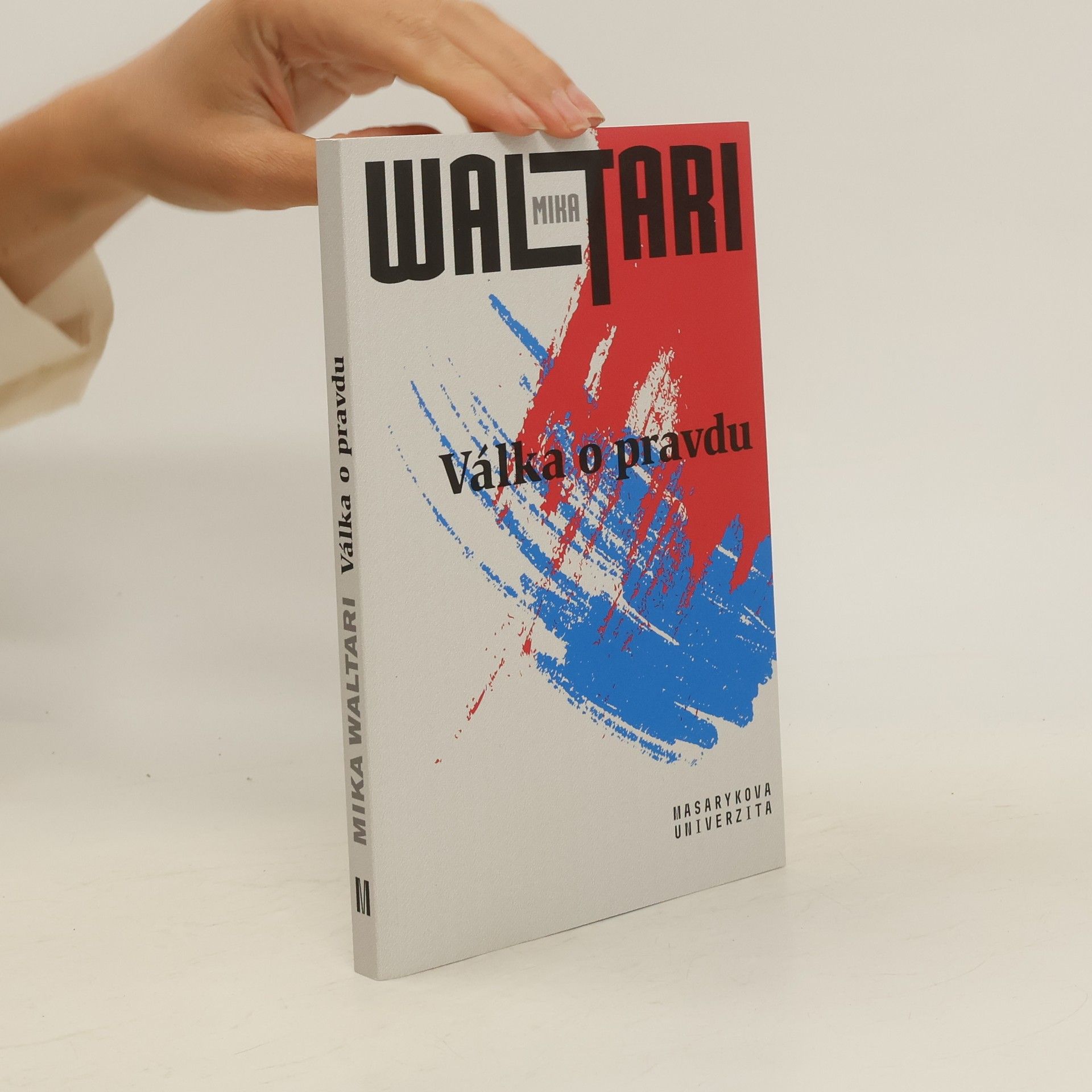 Mika Waltari Válka o pravdu : pravda o Estonsku, Lotyšsku a Litvě