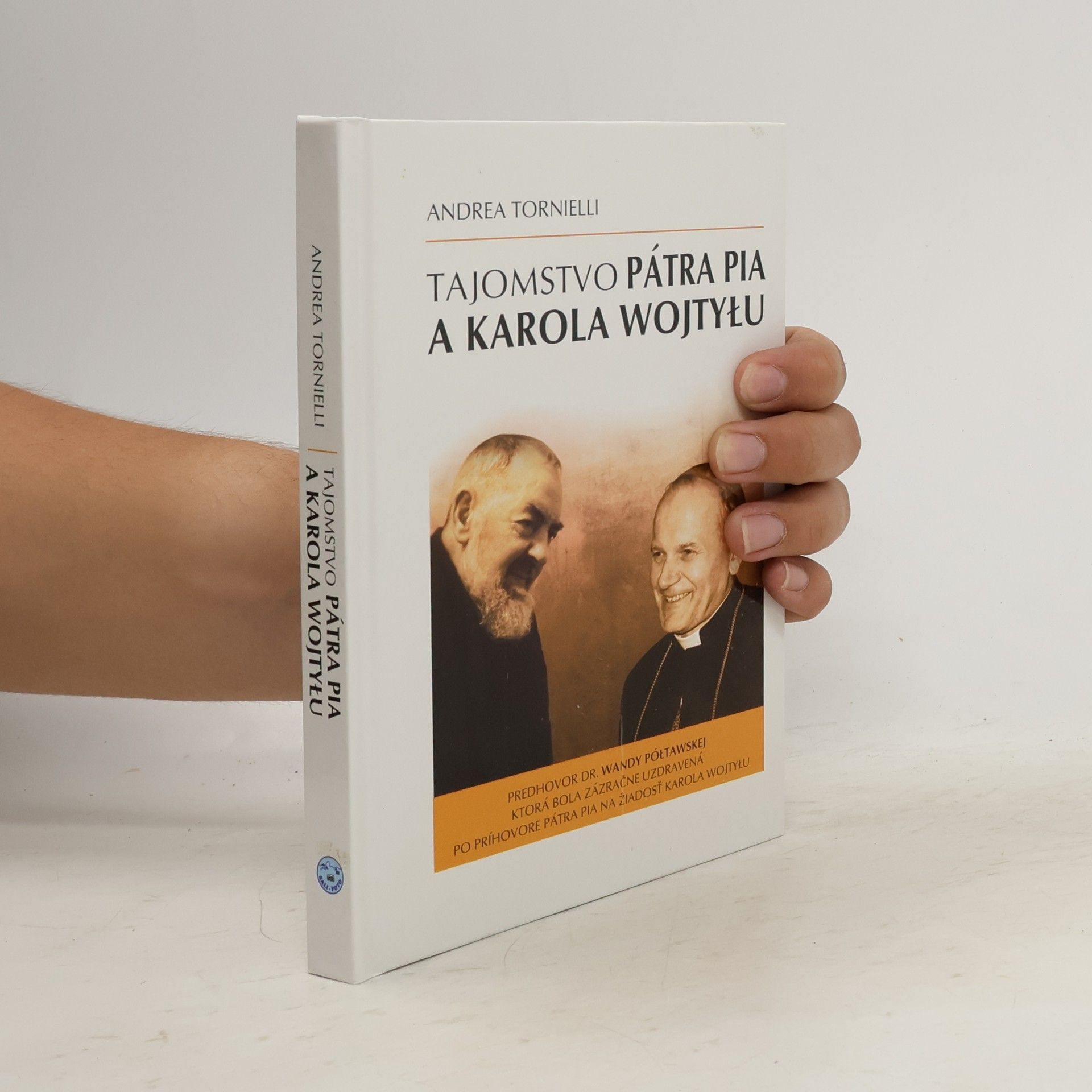 Andrea Tornielli Tajomstvo pátra Pia a Karola Wojtylu