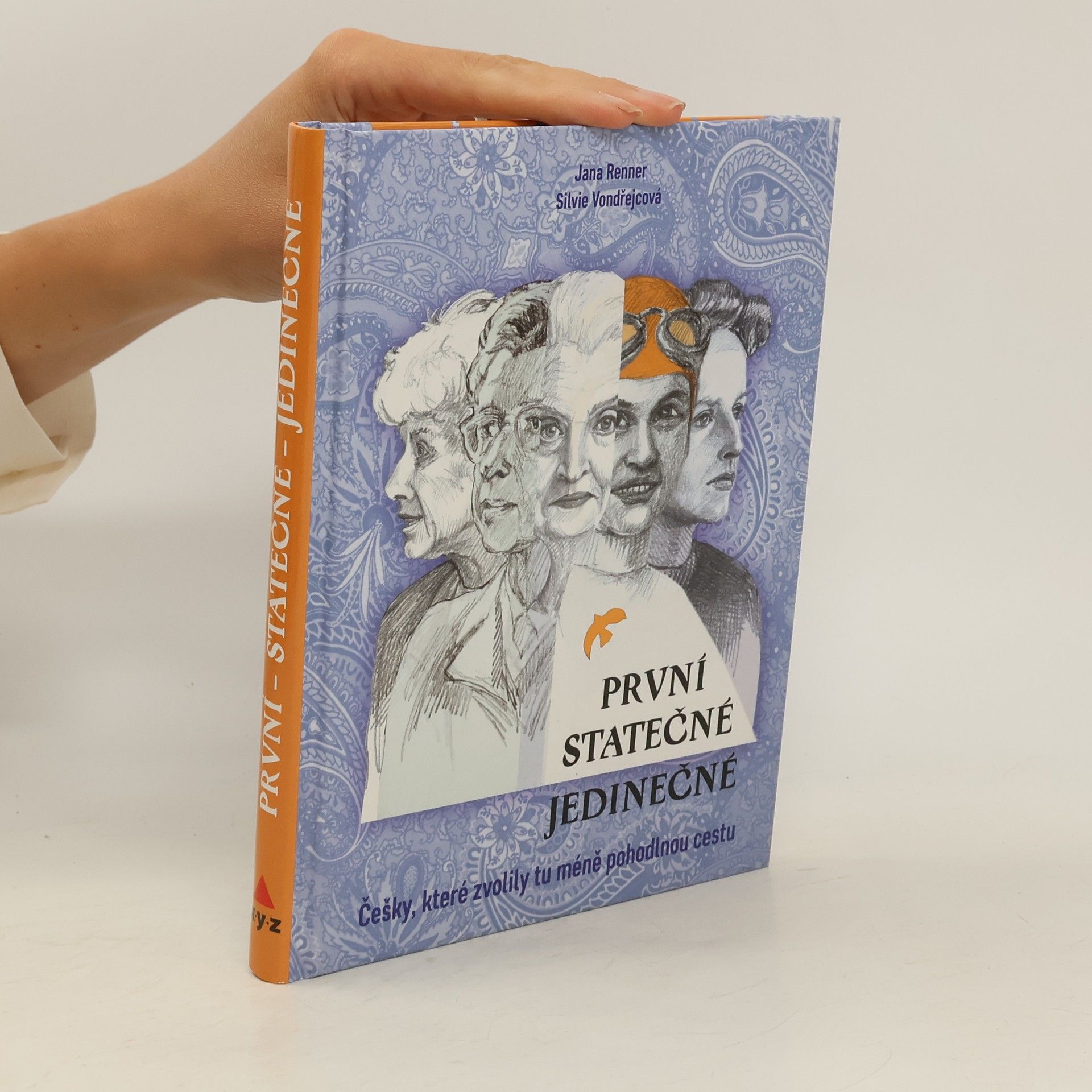 Jana Renner První, statečné, jedinečné : Češky, které zvolily tu méně pohodlnou cestu