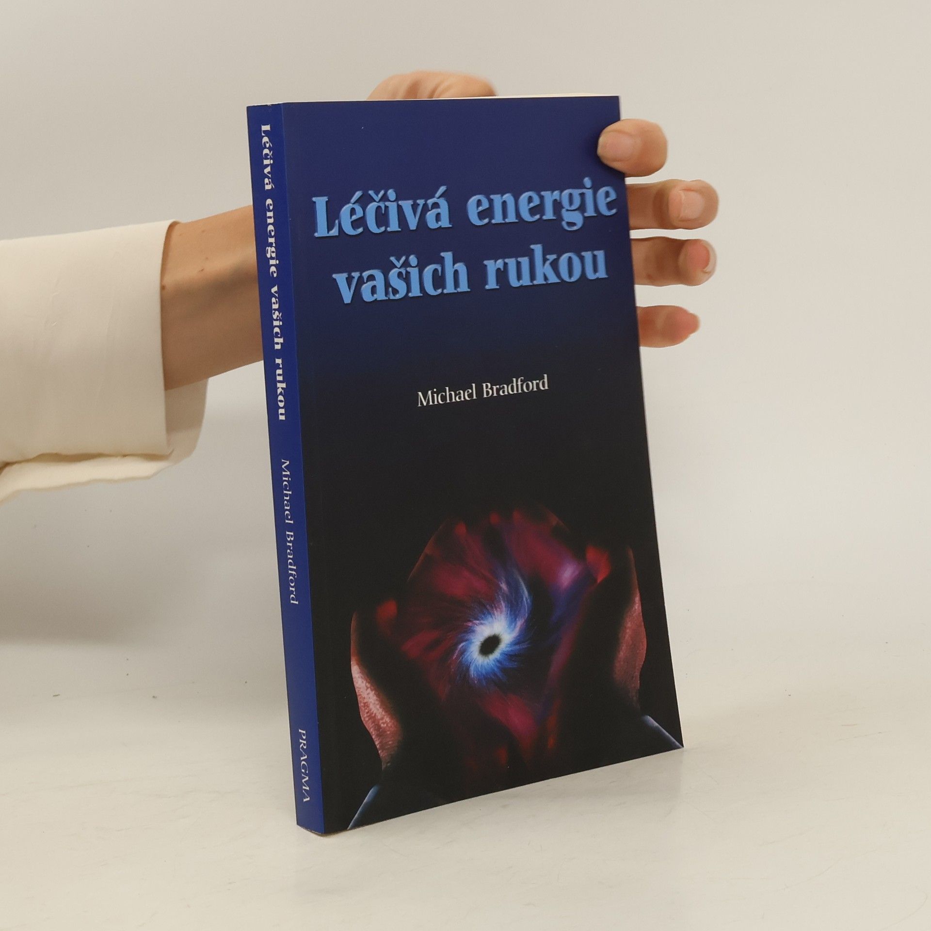 Michael Bradford Léčivá energie vašich rukou