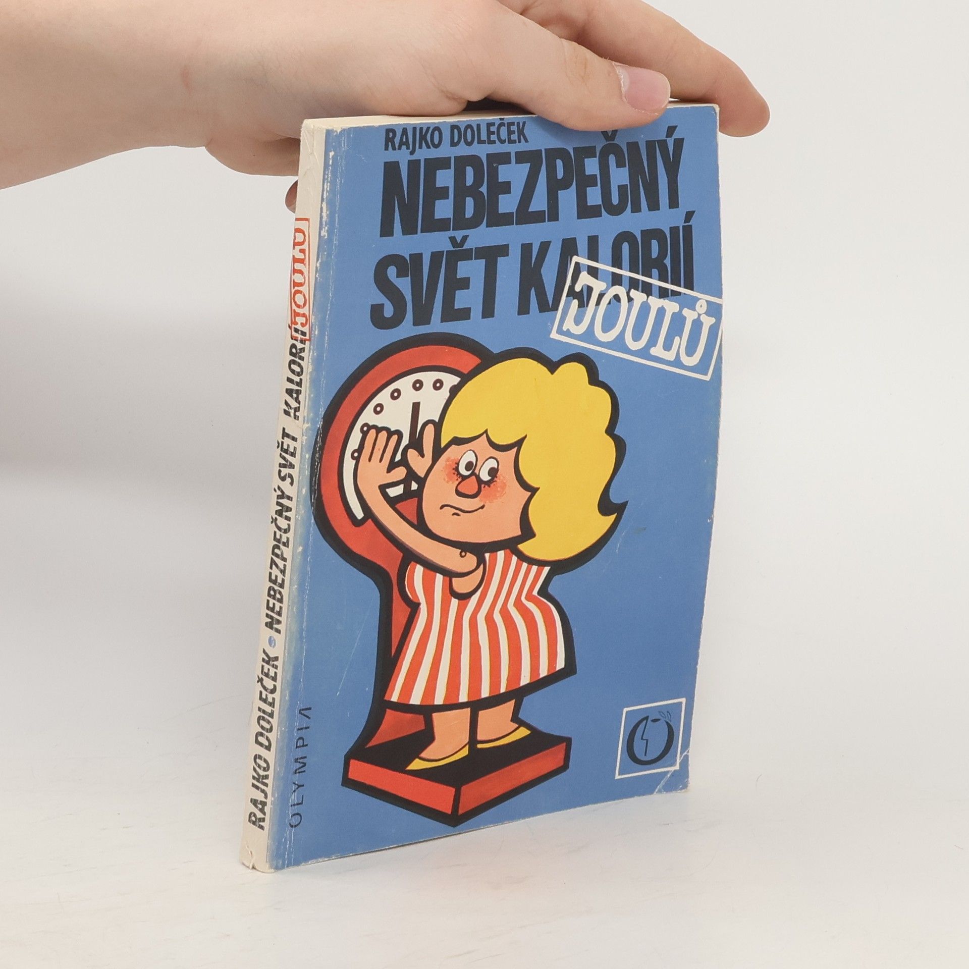 Rajko Doleček Nebezpečný svět kalorií - joulů