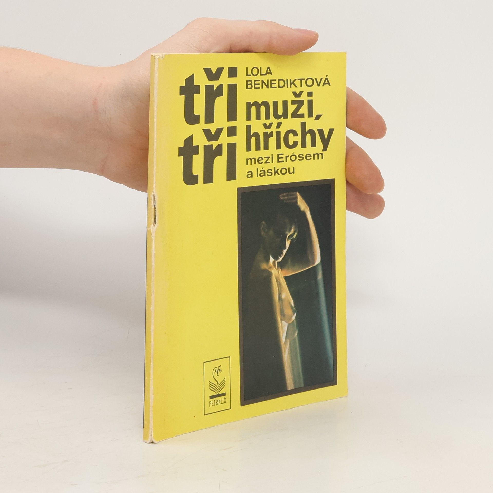 Benediktová Lola Tři muži, tři hříchy: Mezi Erótem a láskou
